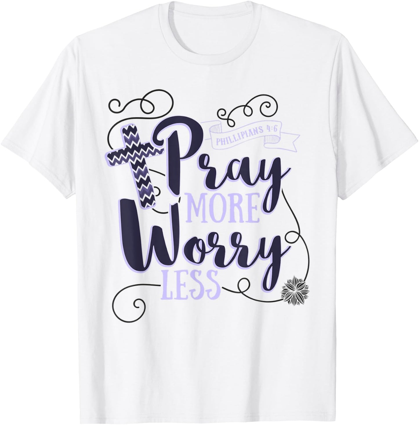 Pray More Worry Less Christian Gift Inspirational T-Shirt - T-Shirt | White