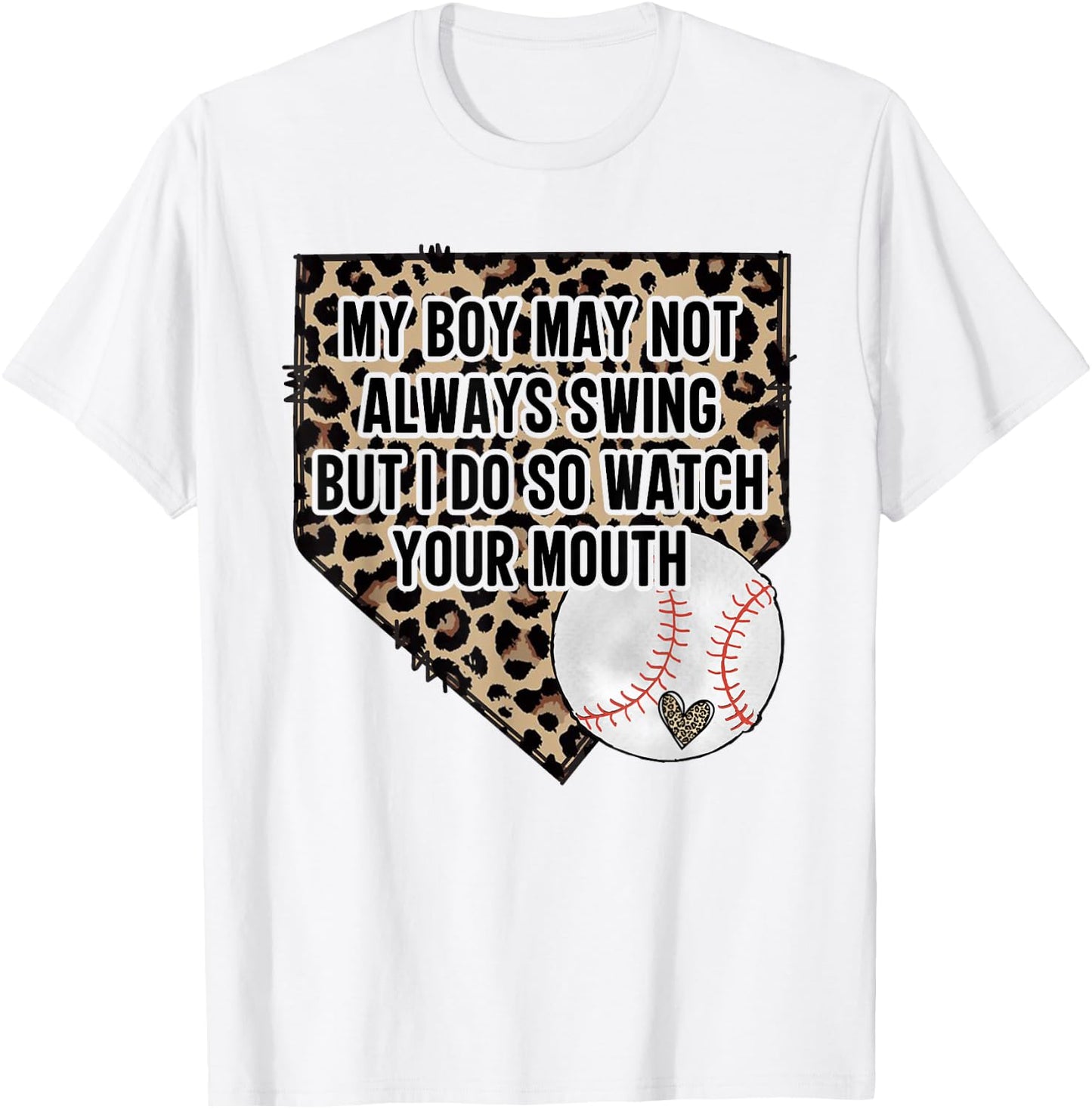 My Boy May Not Always Swing But I Do So Watch Your Mouth Mom T-Shirt - T-Shirt | White