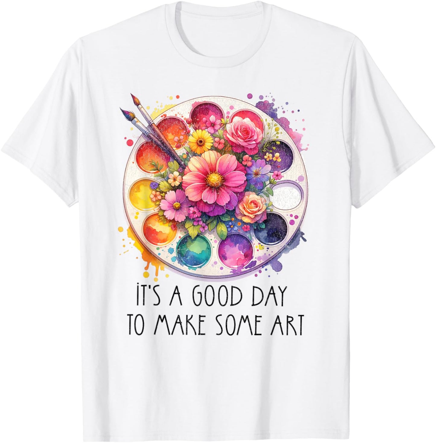 It's A Good Day to Make Some Art Art Teacher T-Shirt - T-Shirt | White