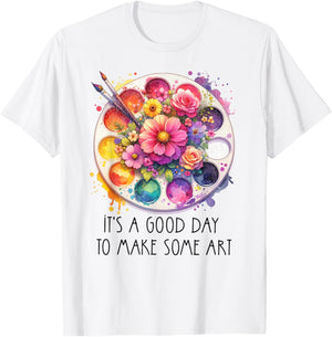 It's A Good Day to Make Some Art Art Teacher T-Shirt - T-Shirt | White