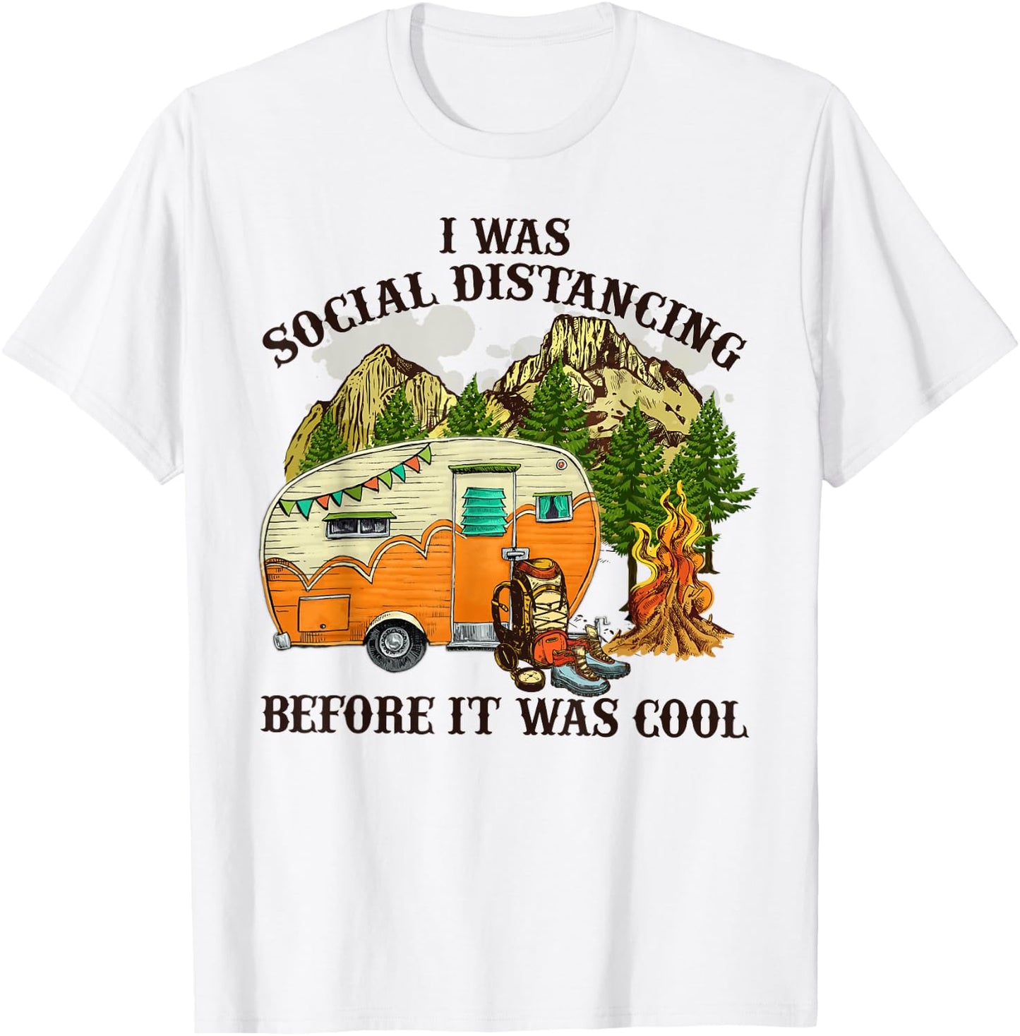 I Was Social Distancing Before It Was Cool Funny Camping T-Shirt - T-Shirt | White