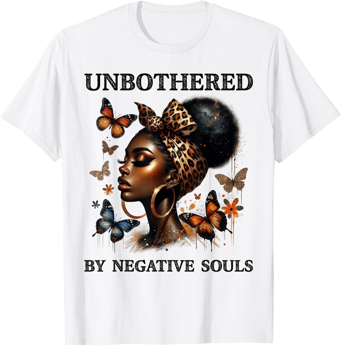Unbothered By Negative Soul Black Woman Butterfly Juneteenth T-Shirt - T-Shirt | White