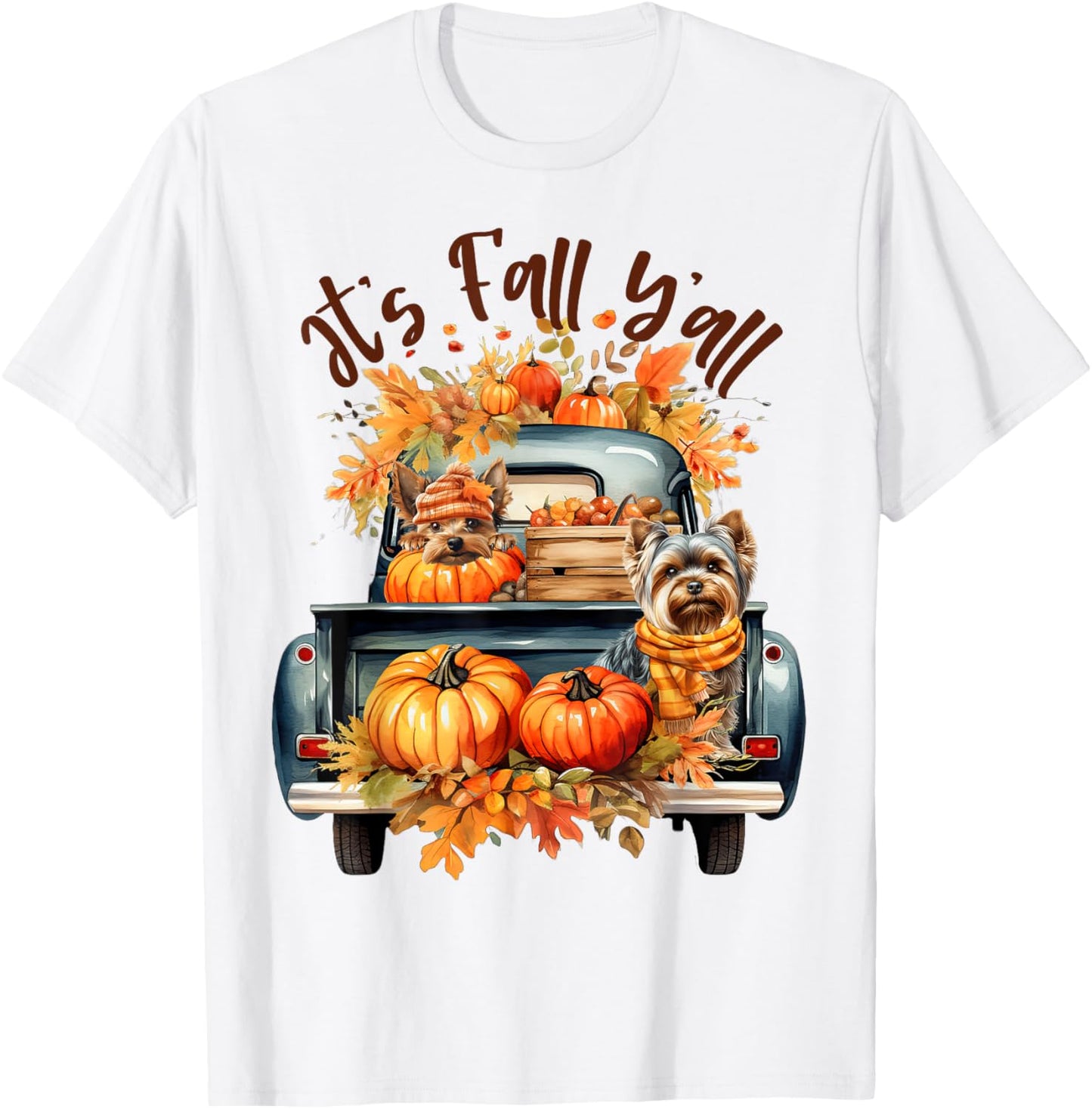 It’s Fall Y’all Yorkie Dogs Pumpkins Truck Autumn Season T-Shirt - T-Shirt | White