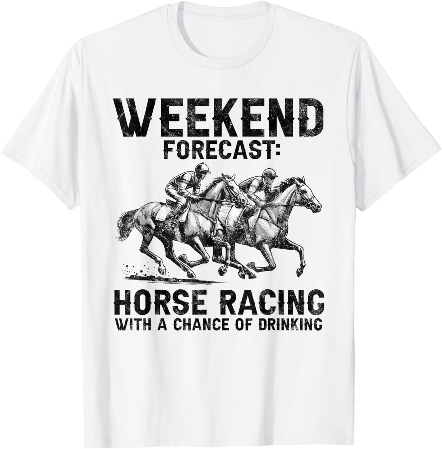Cool Derby Weekend Forecast Horse Racing Chance of Drinking T-Shirt - T-Shirt | White