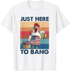 Funny 4th of July Just Here To Bang USA Flag Chicken Beer Men T-Shirt - T-Shirt | White
