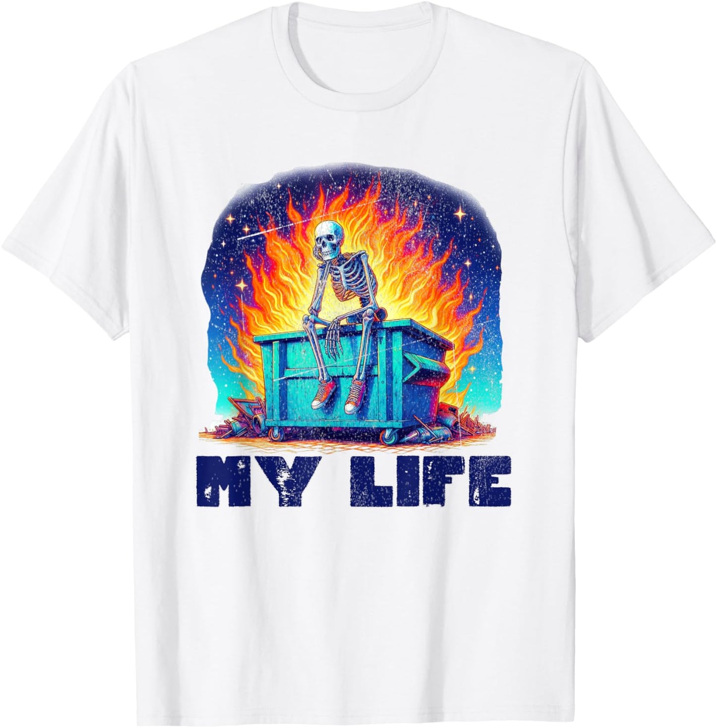Skeleton Dumpster Fire My Life Sarcastic Meme Sus Bro Gamer T-Shirt - T-Shirt | White
