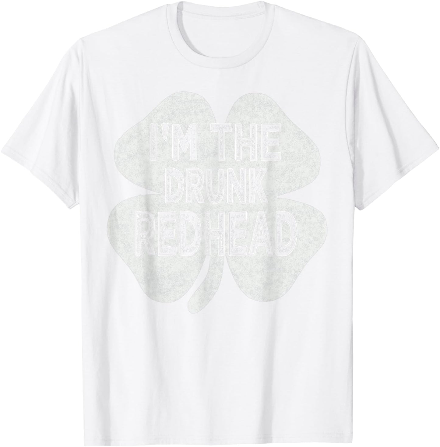 Drinking St patricks day t shirt I'm The Drunk Redhead Men T-Shirt - T-Shirt | White