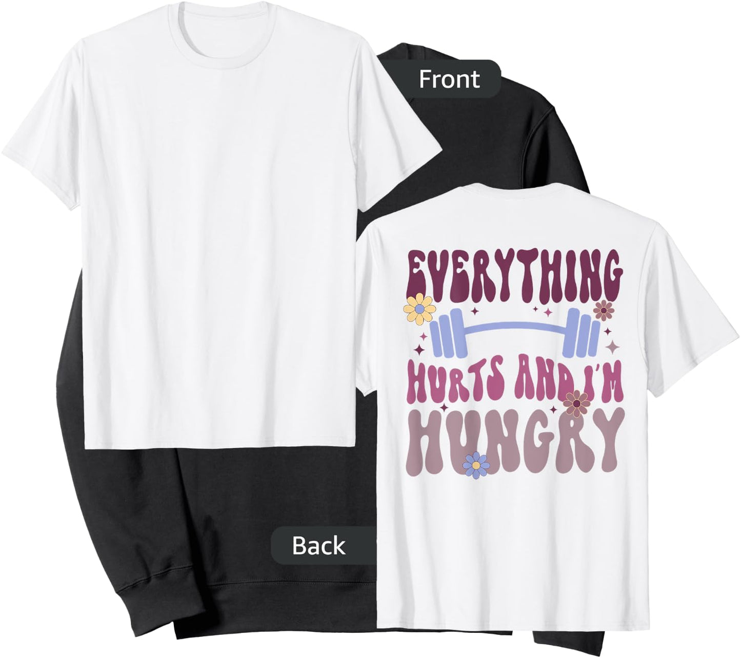 Everything Hurts And I'm Hungry (on back) Sweatshirt - Sweatshirt | Black