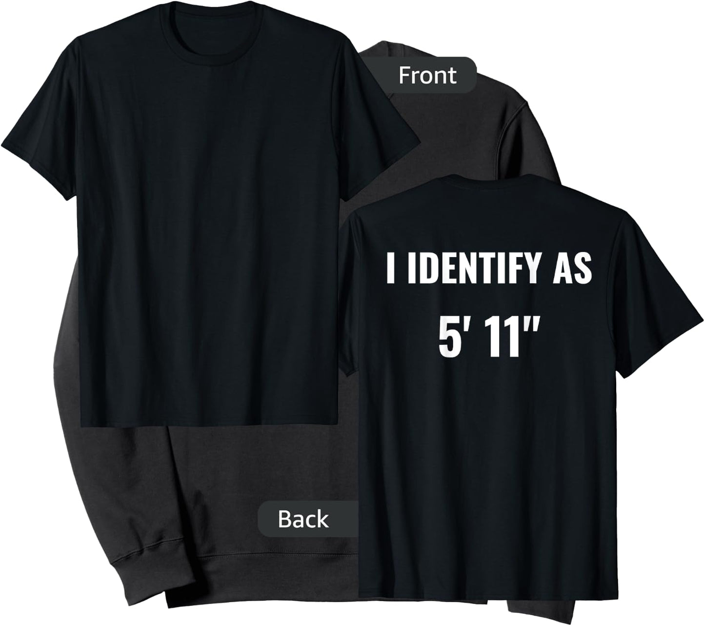 I Identify As 5'11" For Tall People Who Want To Be Shorter Sweatshirt - Sweatshirt | Black