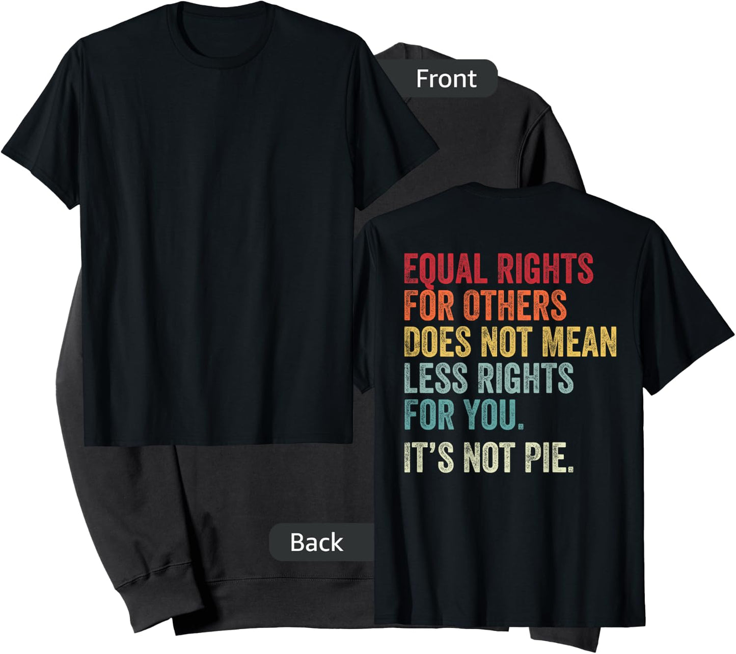 Equality - Equal Rights For Others It's Not Pie (on Back) Sweatshirt - Sweatshirt | Black