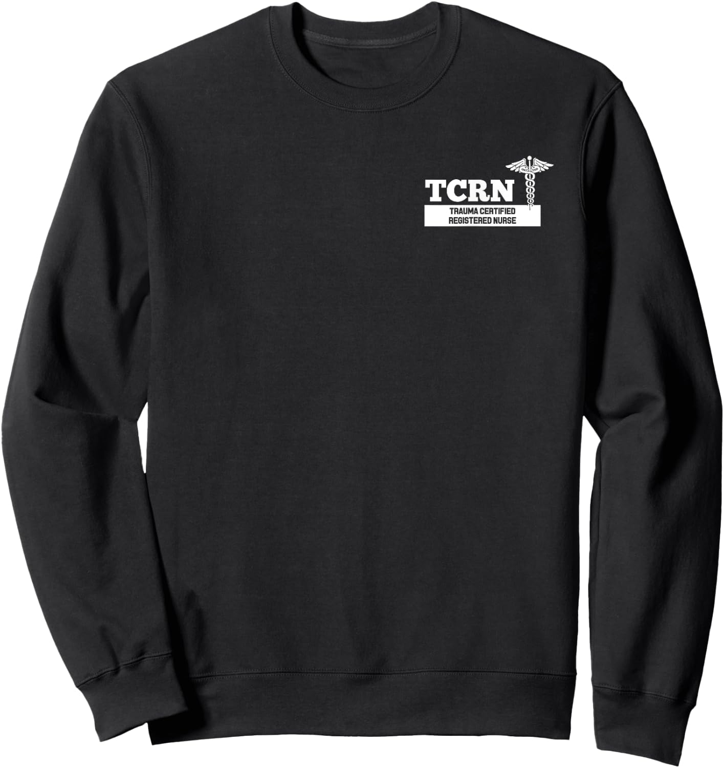 TCRN Trauma Certified Registered Nurse Hospital Staff Sweatshirt - Sweatshirt | Black