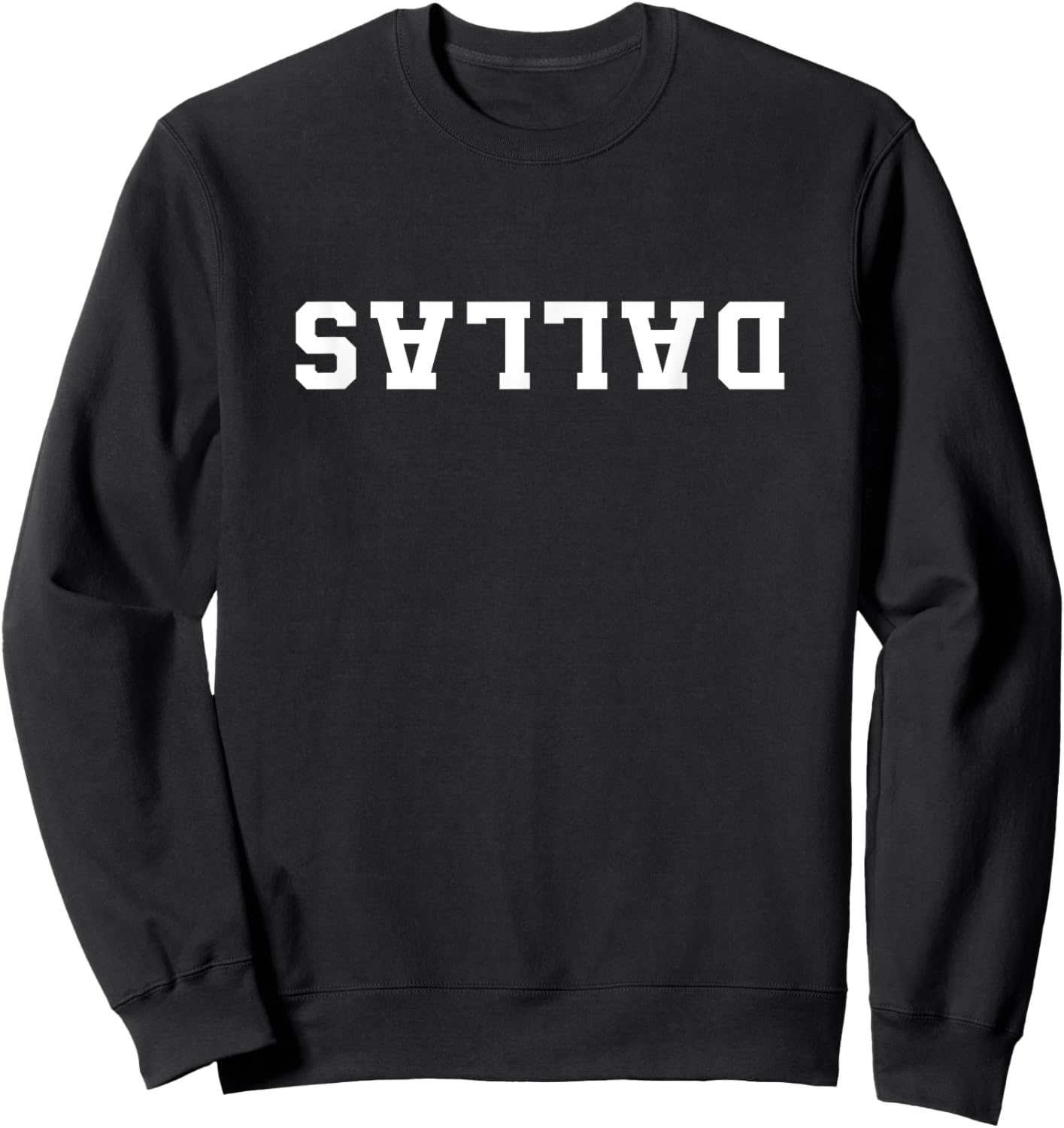 Dallas Upside Down Reverse Letters Texas Sweatshirt - Sweatshirt | Black