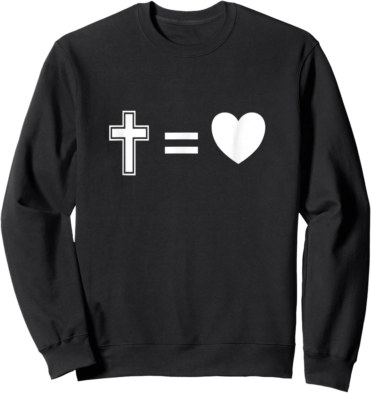 Christian Religious Faith Cross Equals Love Sweatshirt - Sweatshirt | Black