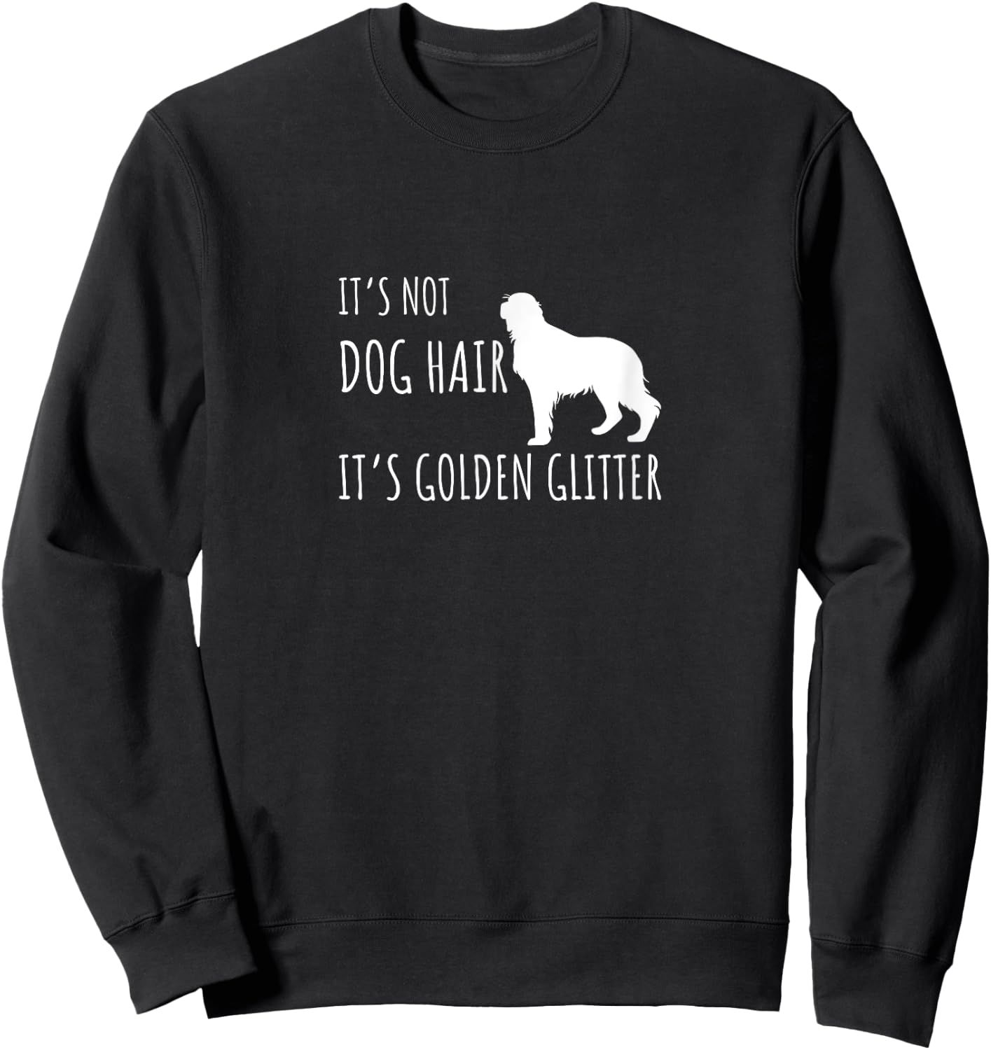 It's not Dog Hair it's Golden Gliter Dog lover Sweatshirt - Sweatshirt | Black