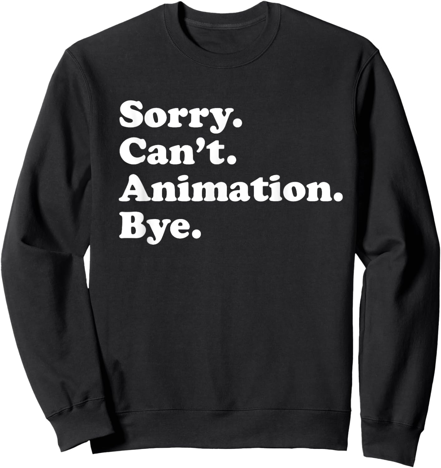 Men Women Boys or Girls Funny Animation Sweatshirt - Sweatshirt | Black