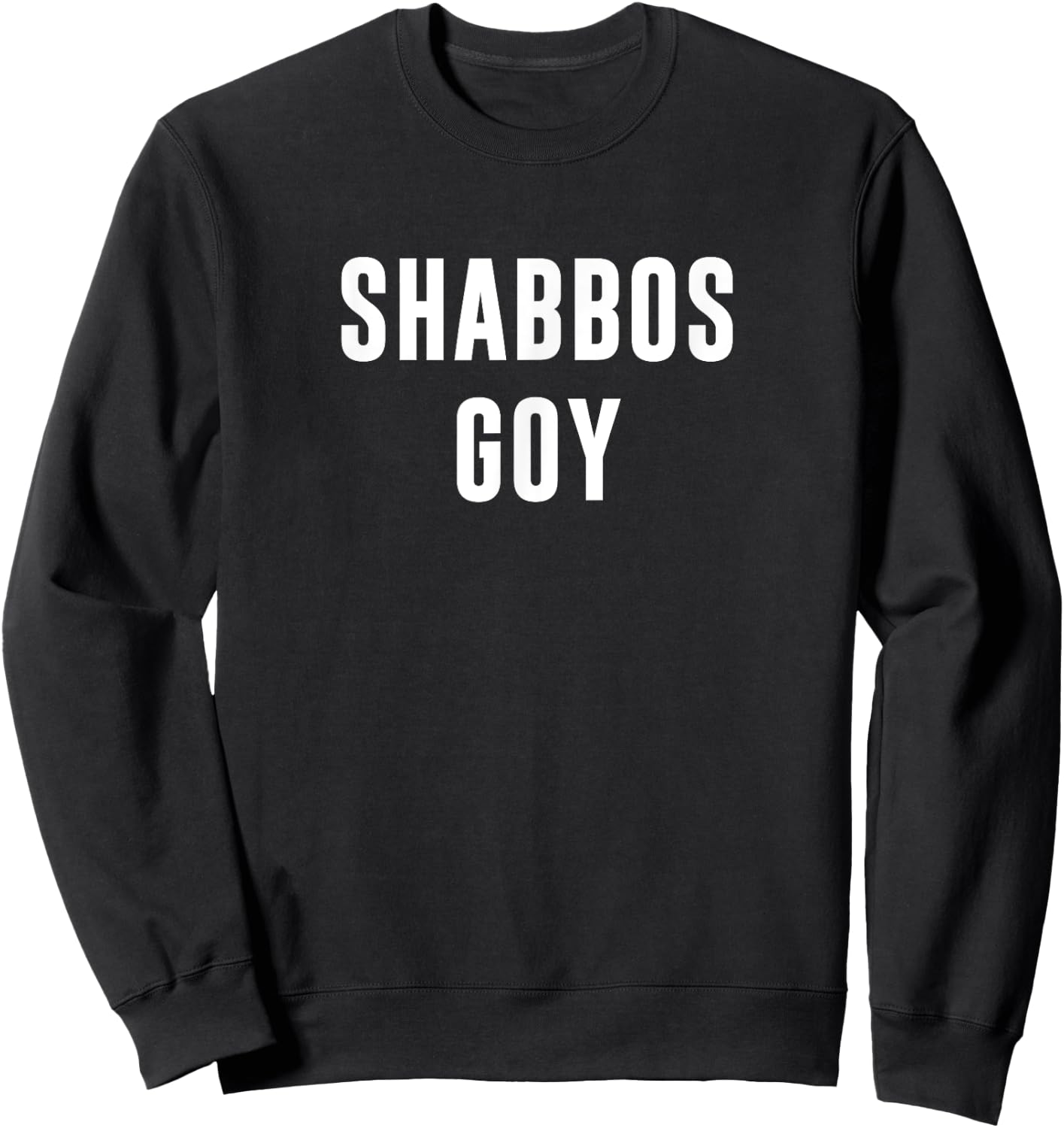Shabbos Goy Sweatshirt - Sweatshirt | Black