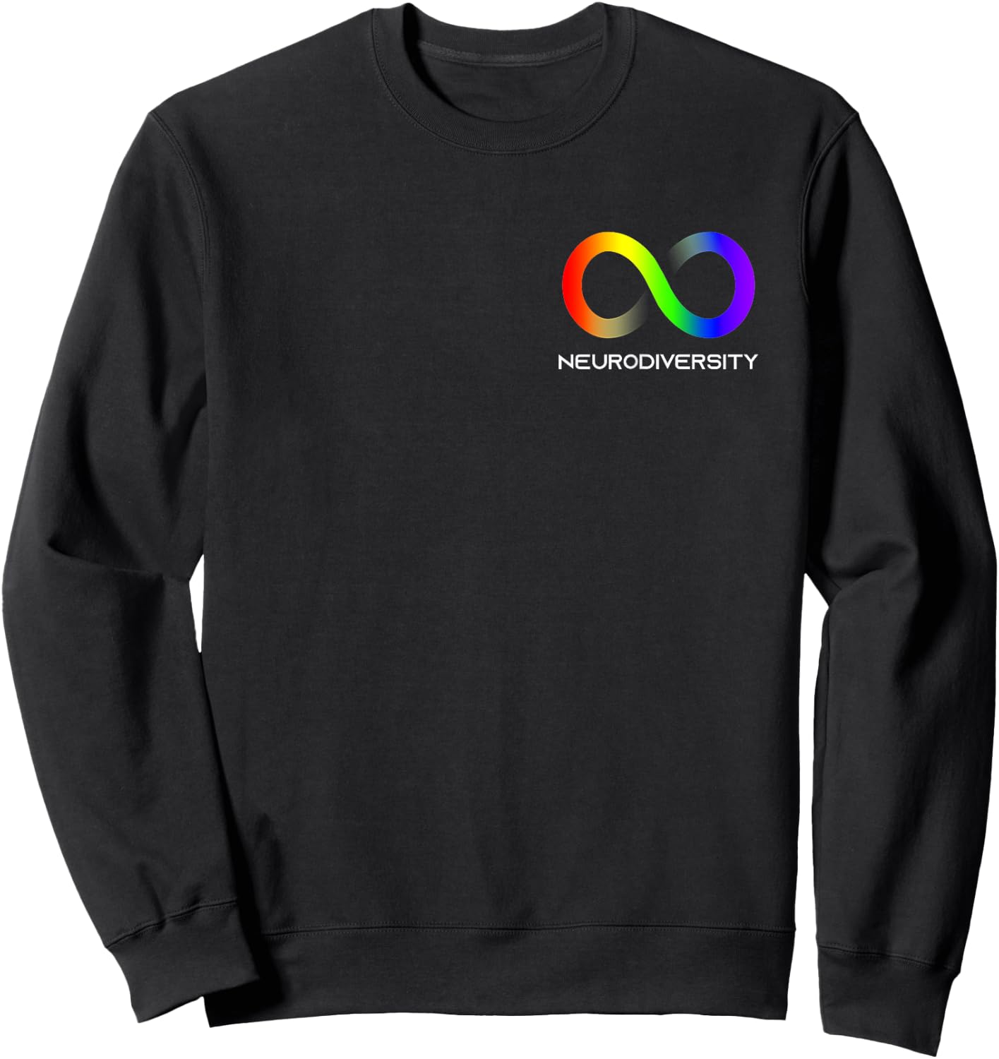 Embrace Neurodiversity Autism ADHD ASD Infinity Rainbow Sweatshirt - Sweatshirt | Black