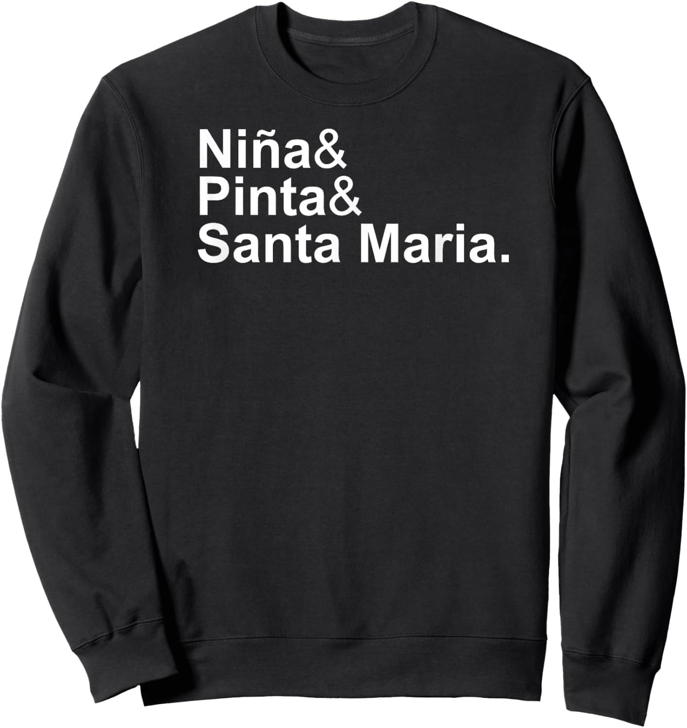 "Niña & Pinta & Santa Maria" Christopher Columbus Day Ships Sweatshirt - Sweatshirt | Black
