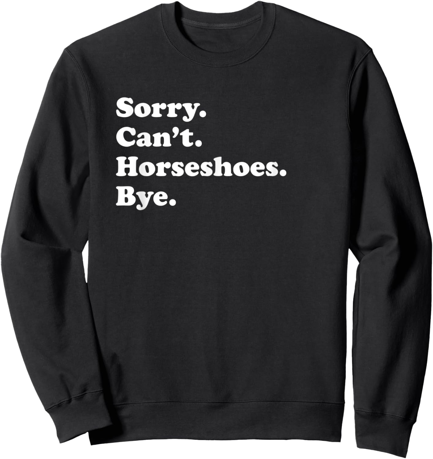 Men Women Boys or Girls Funny Horseshoes Sweatshirt - Sweatshirt | Black
