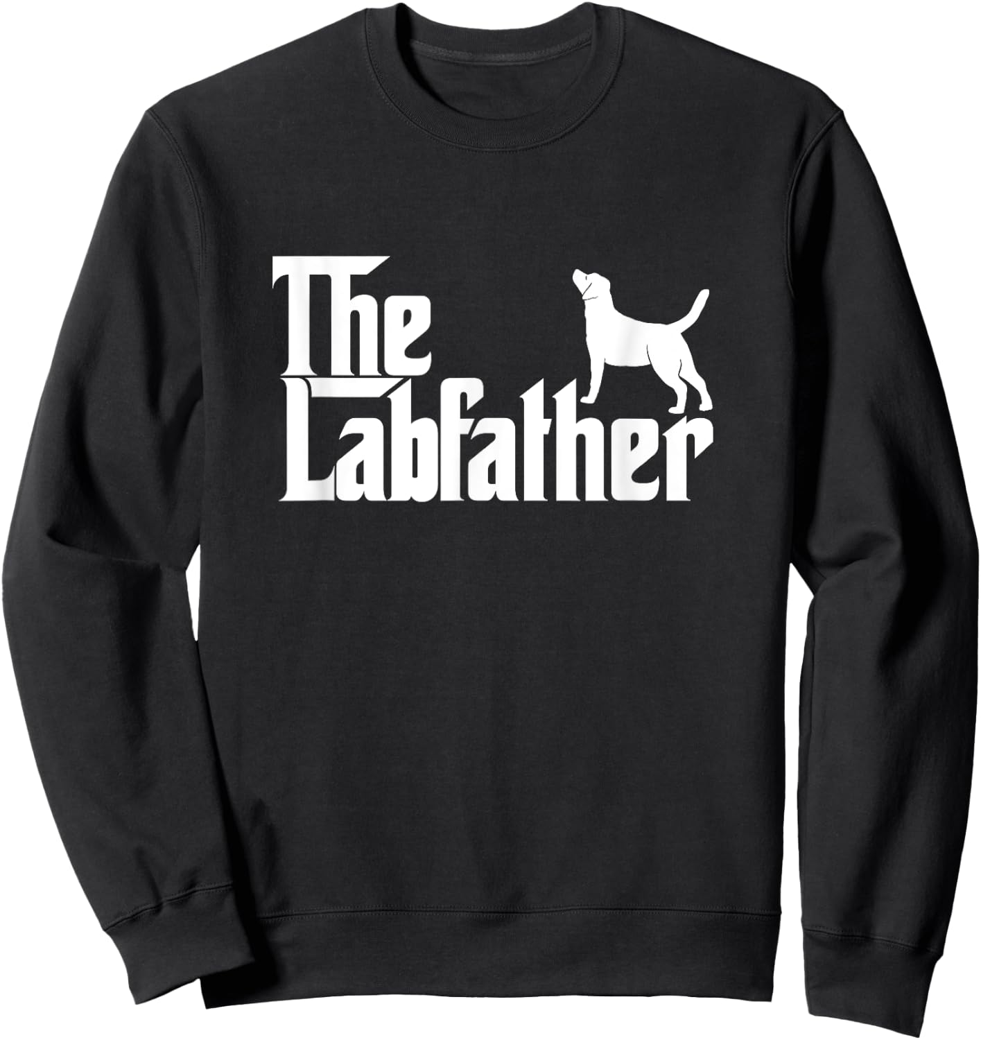 Funny Labrador Owner The Labfather Lab Father Gift Sweatshirt - Sweatshirt | Black