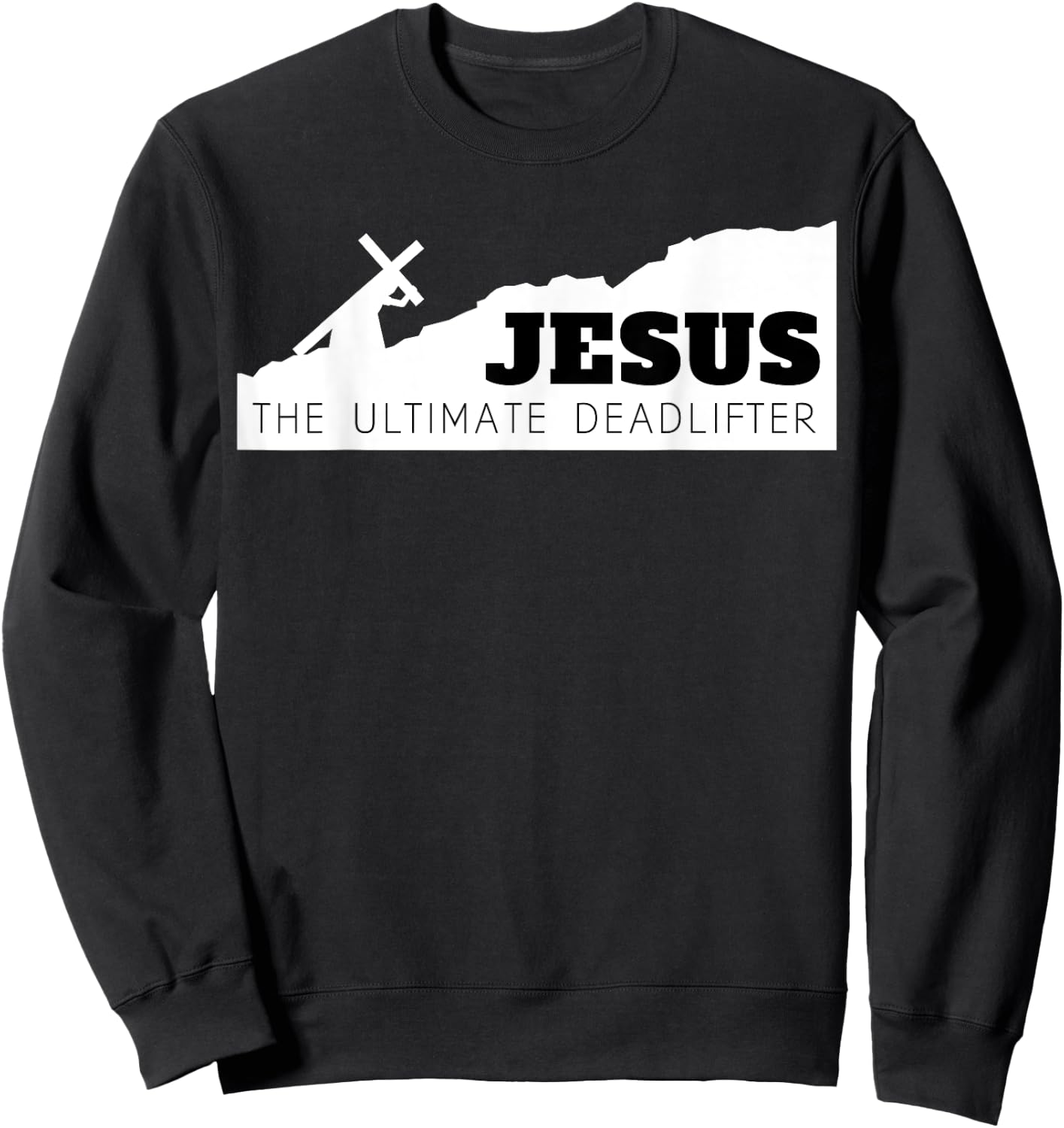 Jesus the ultimate deadlifter Sweatshirt - Sweatshirt | Black