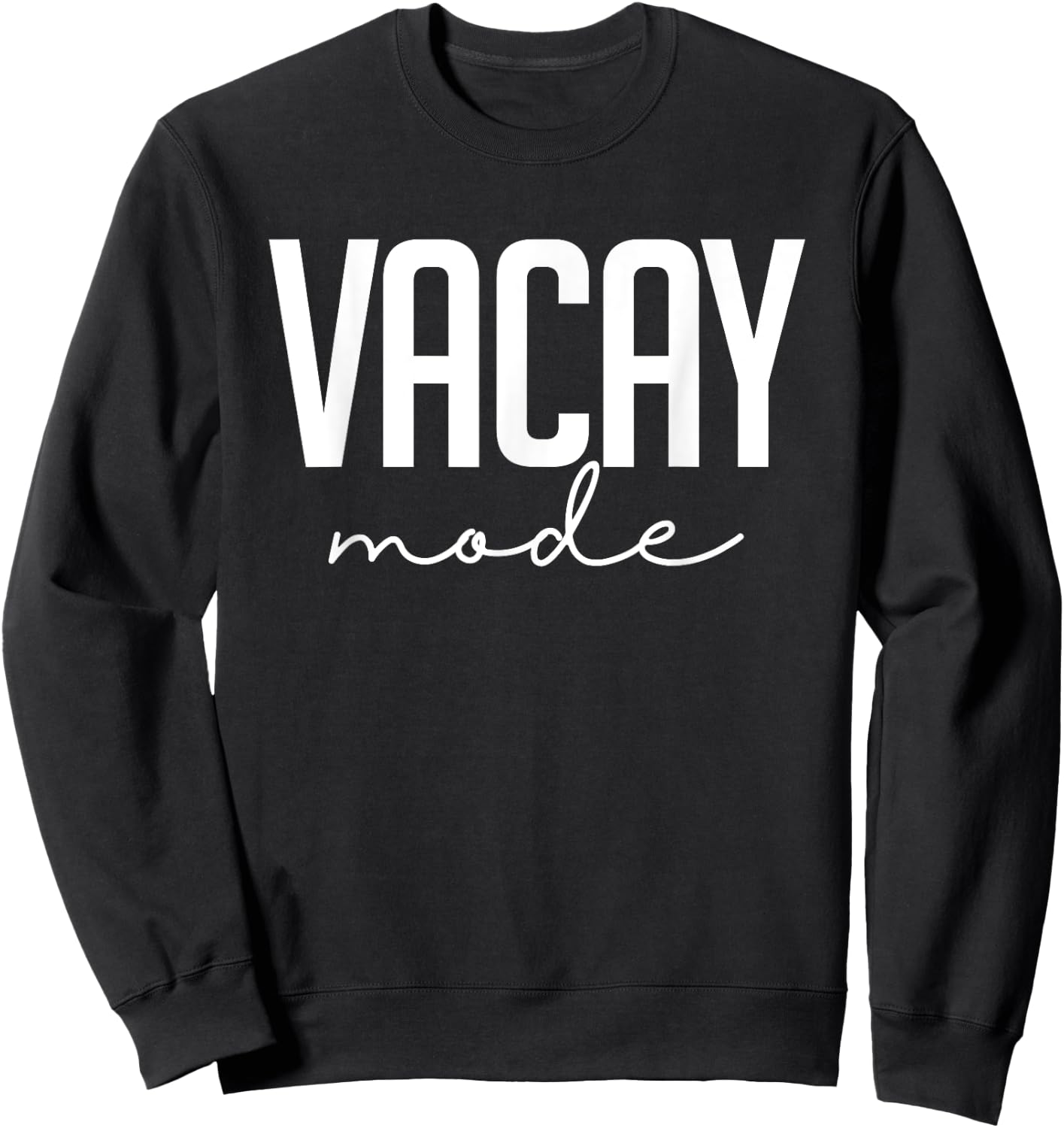 Vacay Mode Funny Summer Vacation Gift Sweatshirt - Sweatshirt | Black