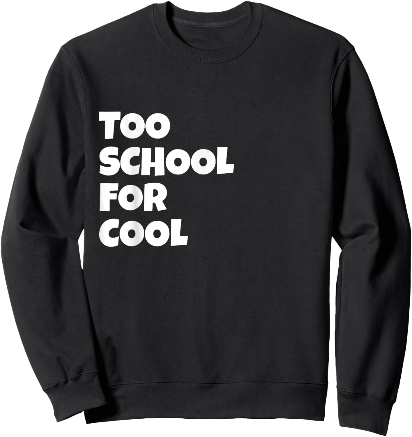 Too School For Cool Lyric Song Humor Present Pink Graphic Sweatshirt - Sweatshirt | Black
