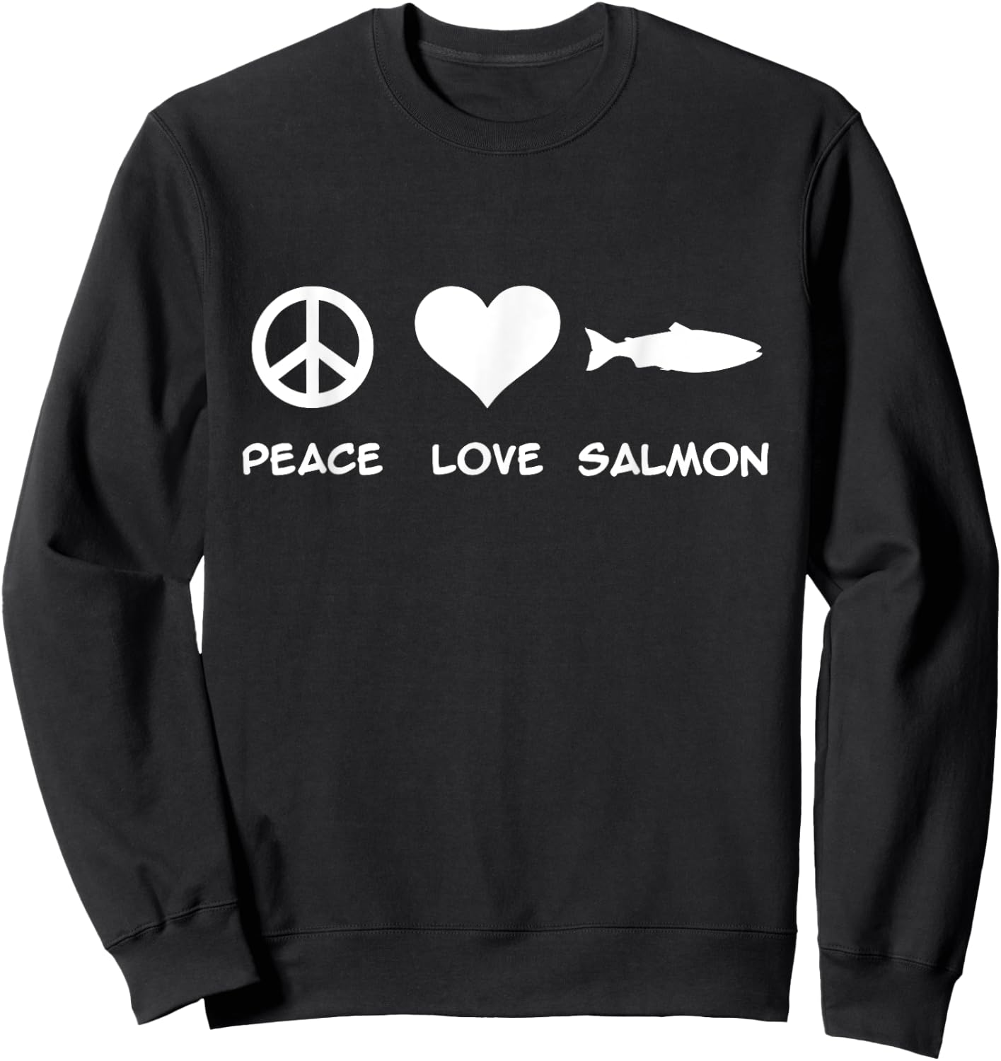 Peace Love Salmon Fishing Sweatshirt - Sweatshirt | Black