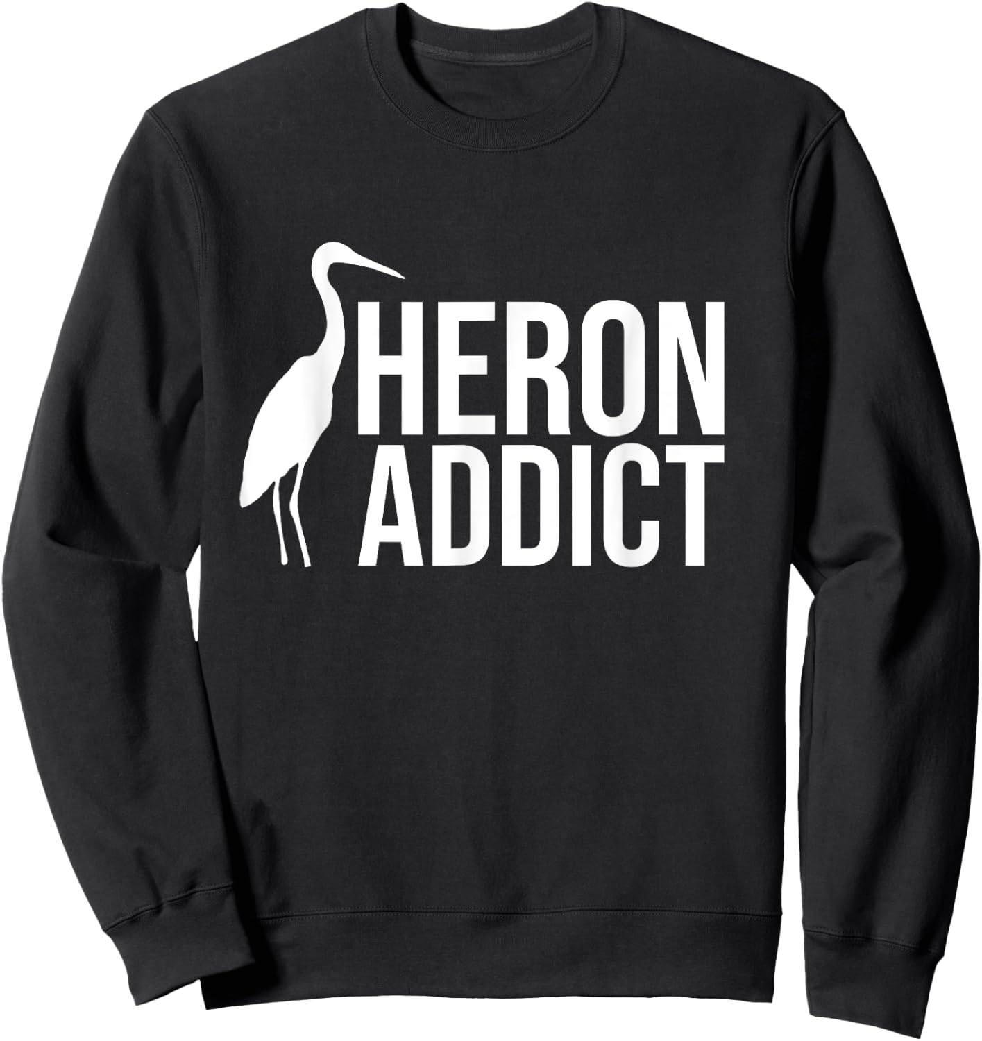 Heron Addict Birds Birdwatching Birdwatcher Sweatshirt - Sweatshirt | Black