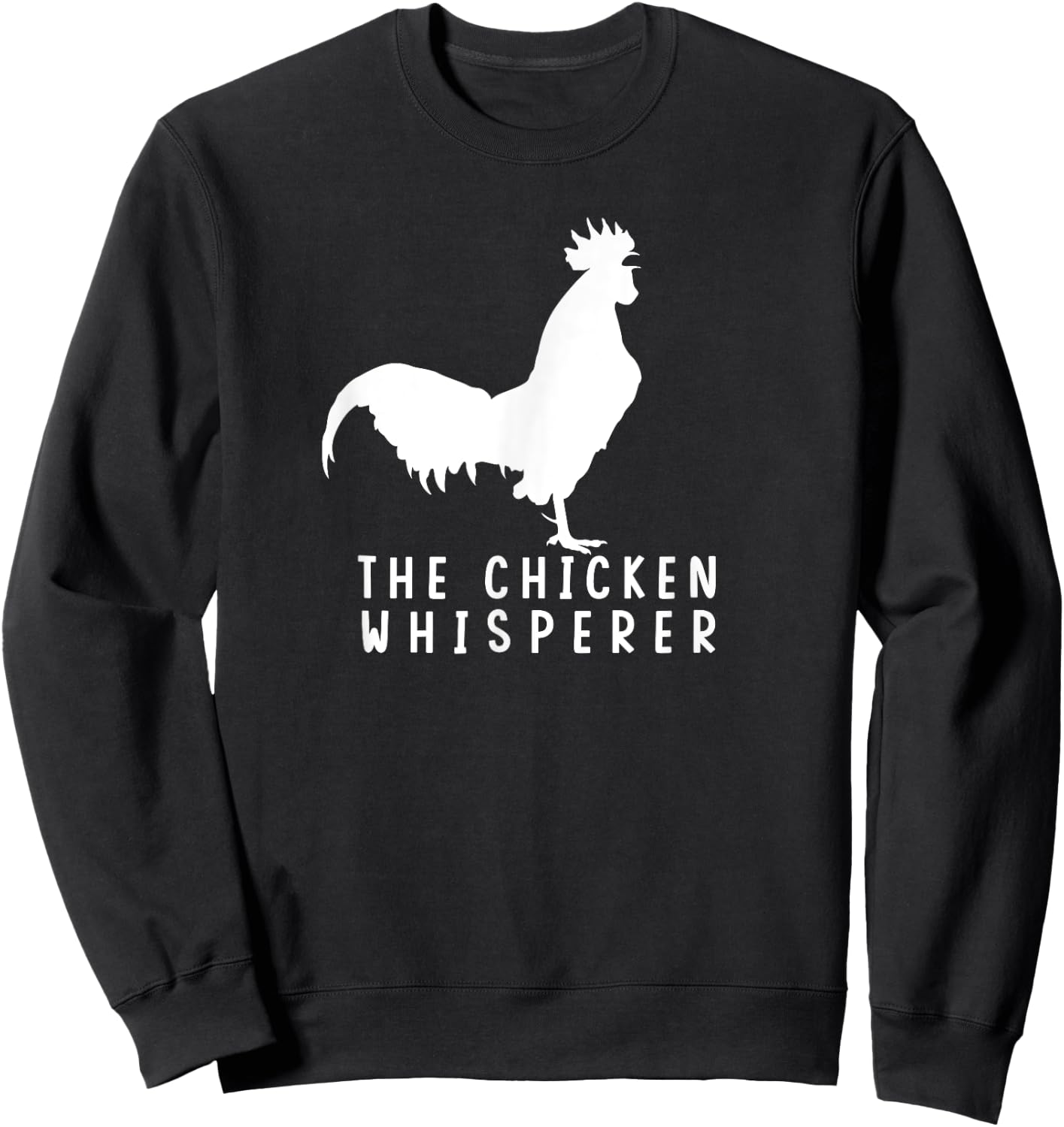 The Chicken Whisperer For Chicken Farm Lover Sweatshirt - Sweatshirt | Black
