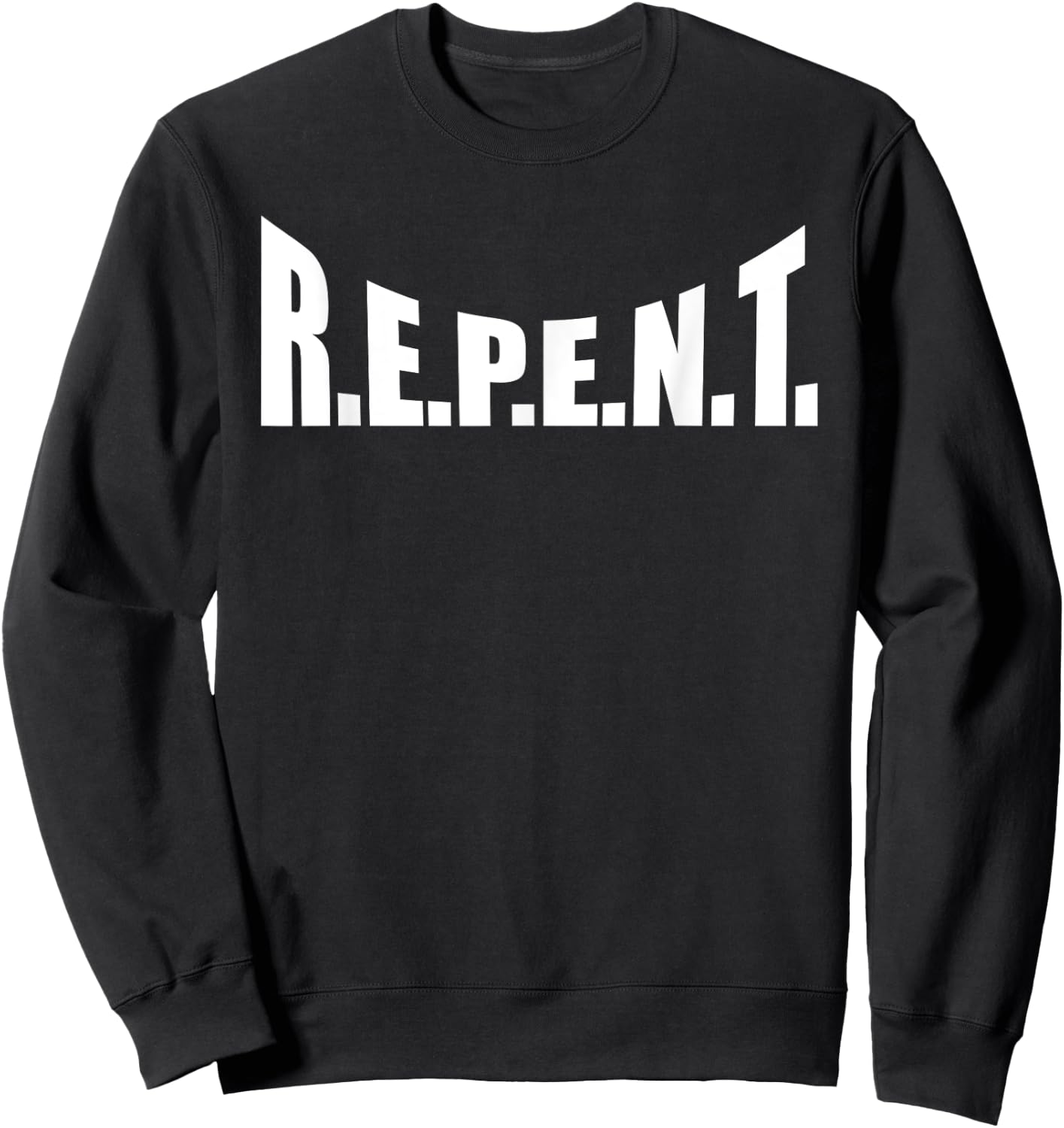 Christian Repent Repentance Evangelism Church Outreach Sweatshirt - Sweatshirt | Black