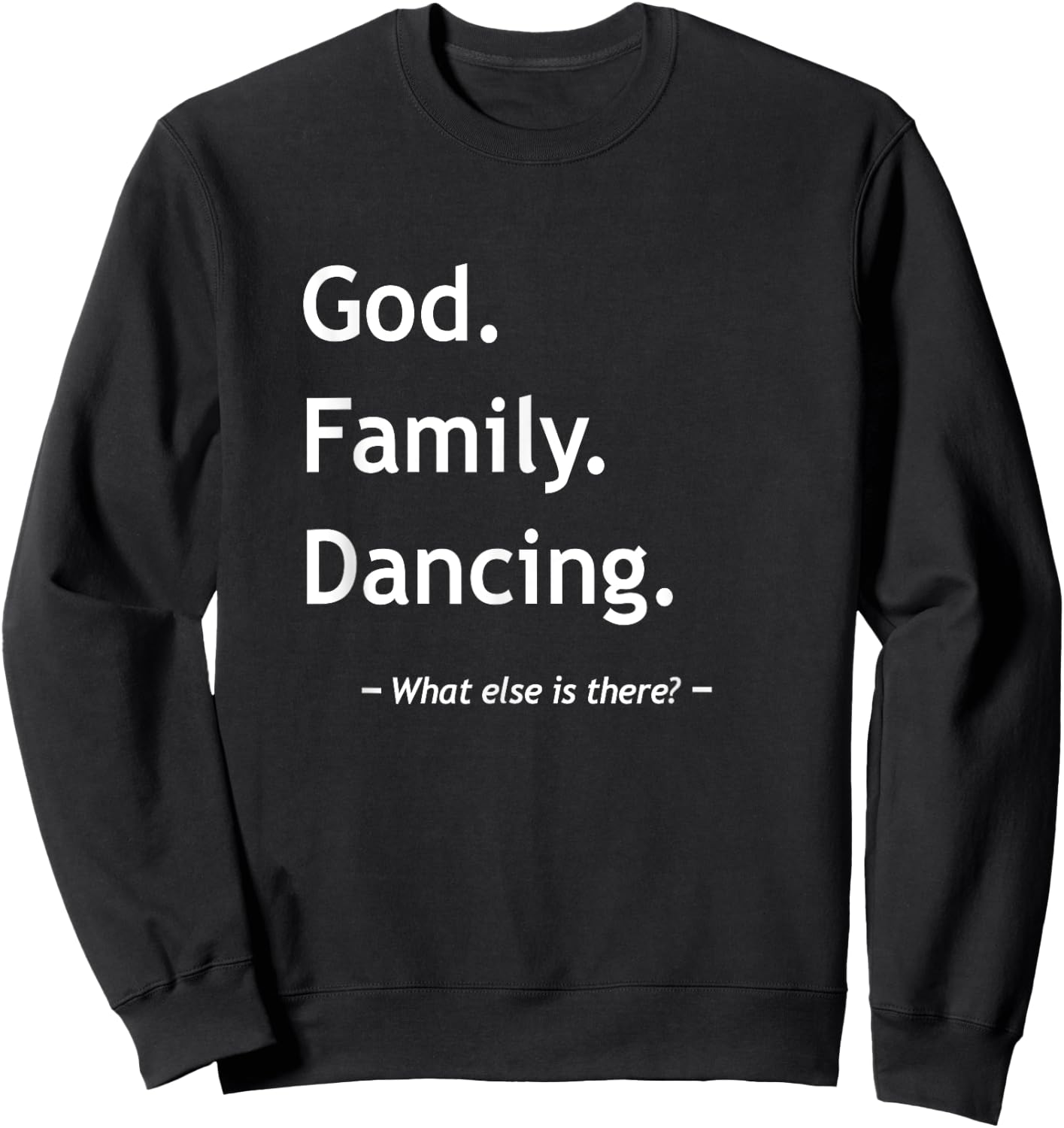 Christian Faith Jesus Christianity God Family Dancing Dancer Sweatshirt - Sweatshirt | Black