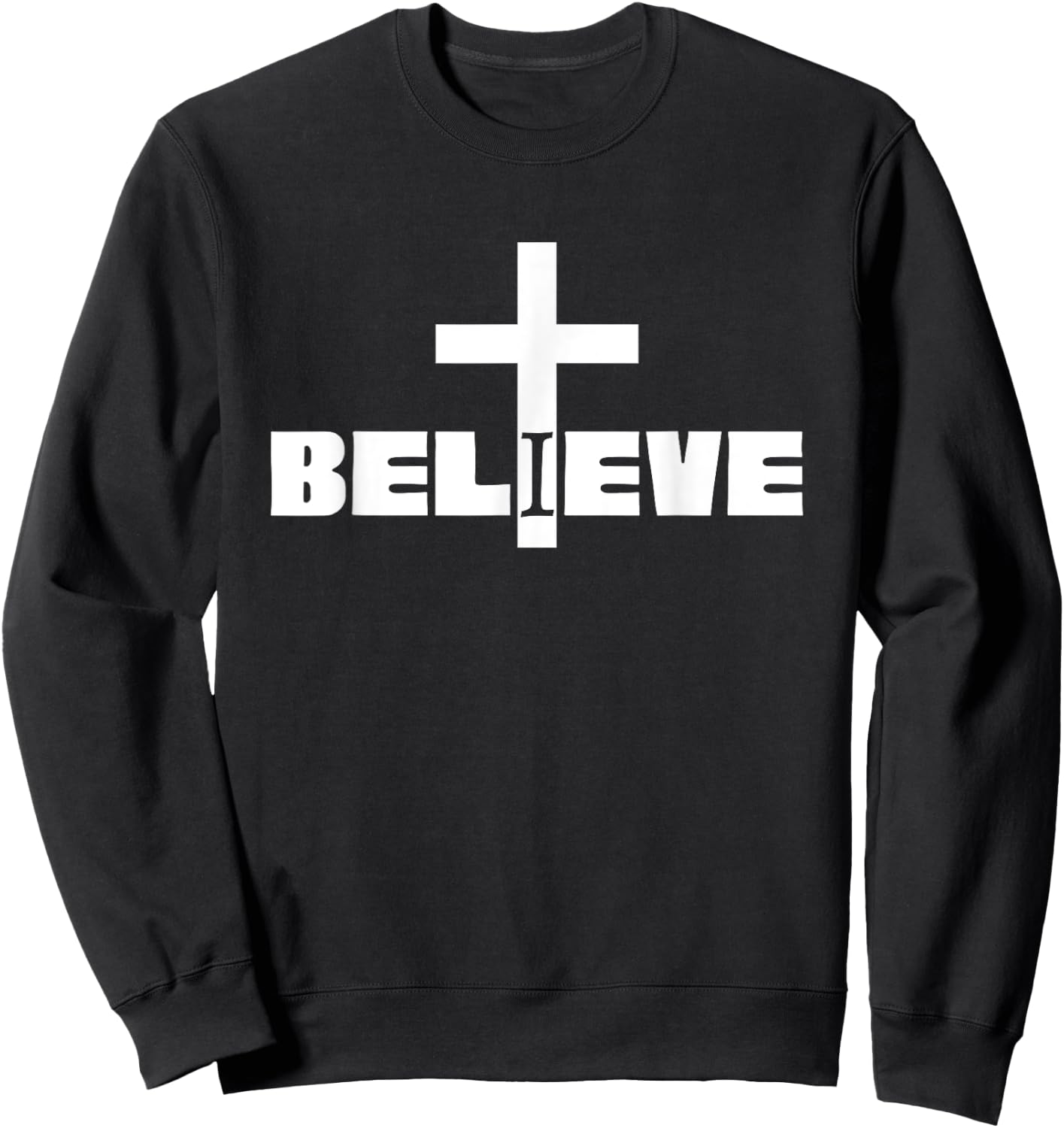 I Believe Christian Saying with Cross Sweatshirt - Sweatshirt | Black