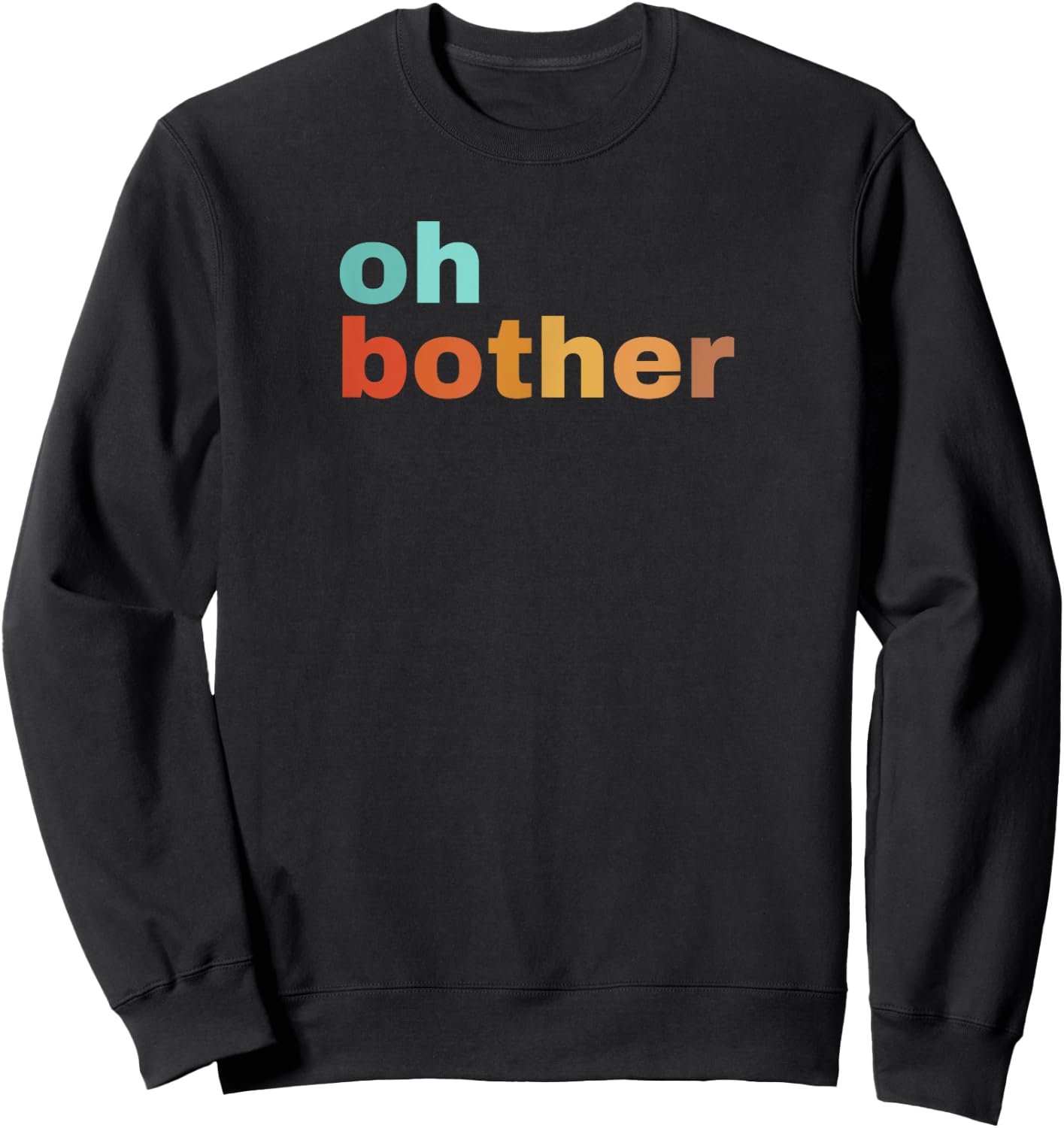 Oh Bother Sweatshirt - Sweatshirt | Black