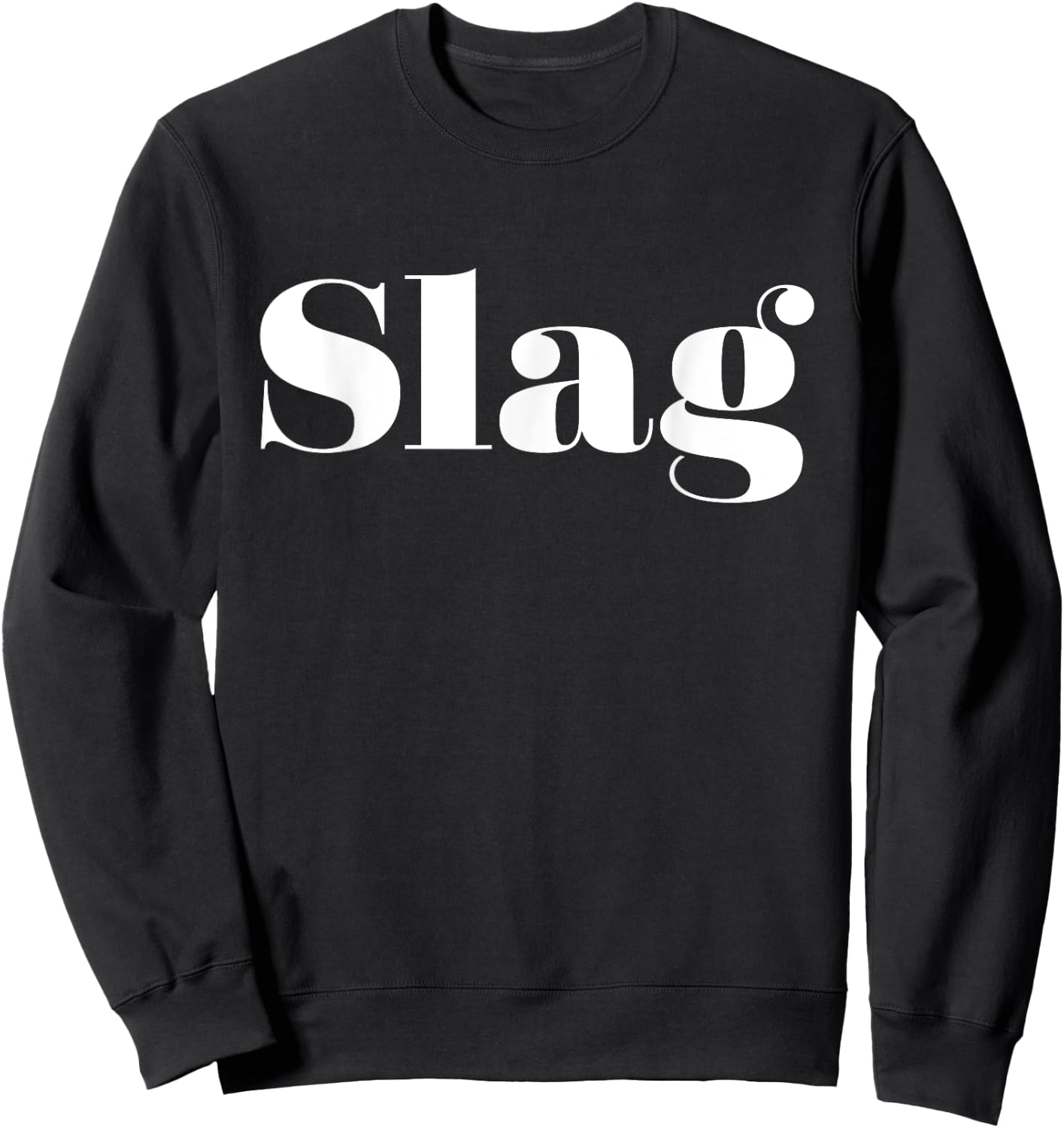 Funny You Slag Saying Shut it You Slag Sweatshirt - Sweatshirt | Black
