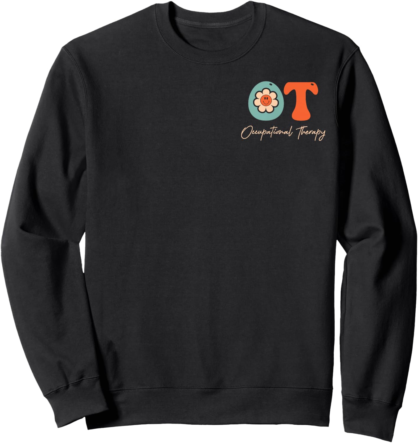 Occupational Therapy -OT Therapist OT Month Groovy Retro Sweatshirt - Sweatshirt | Black