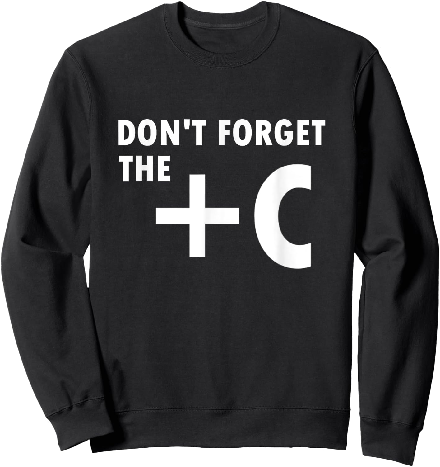Vergiss Nicht +C Funny Maths Saying Science Nerd Gift Sweatshirt - Sweatshirt | Black