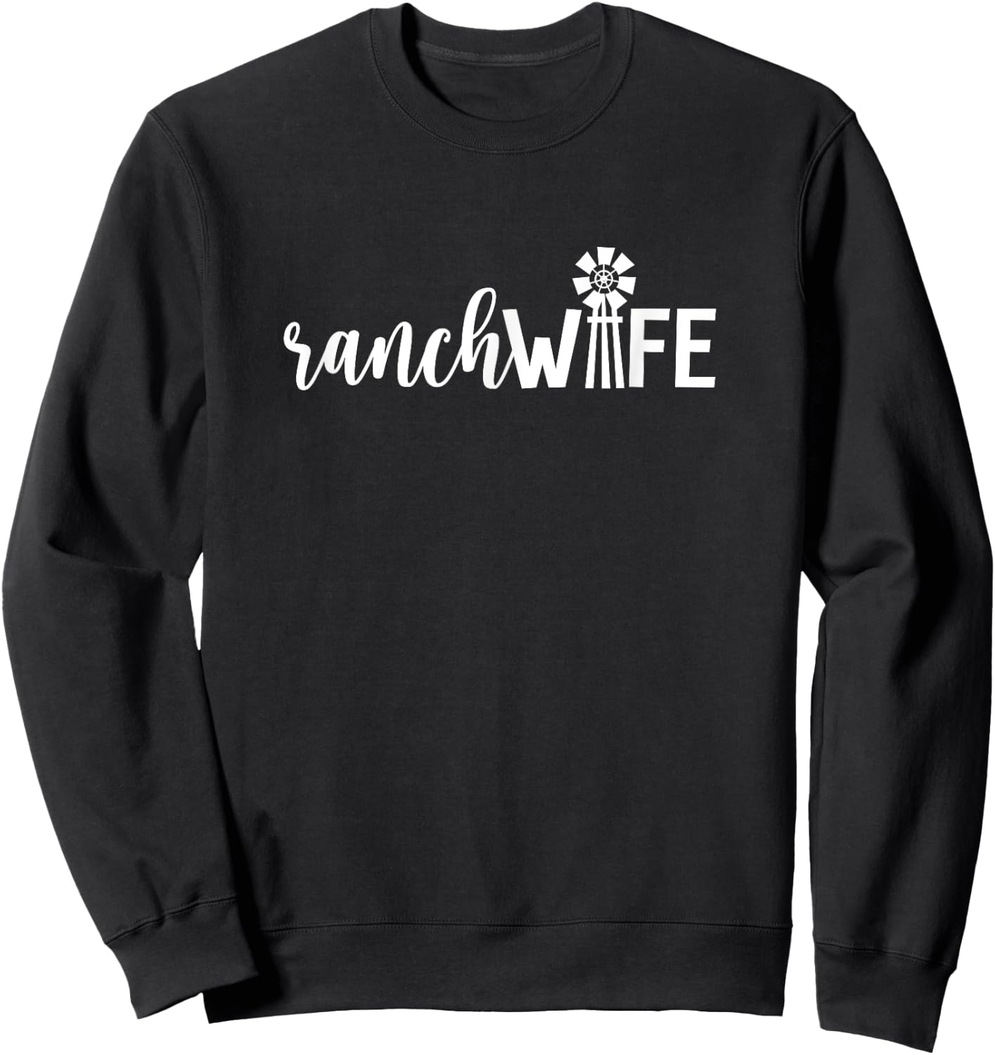 Ranch Wife Farm Wife Rancher's Wife Farmer's Wife Farm Style Sweatshirt - Sweatshirt | Black