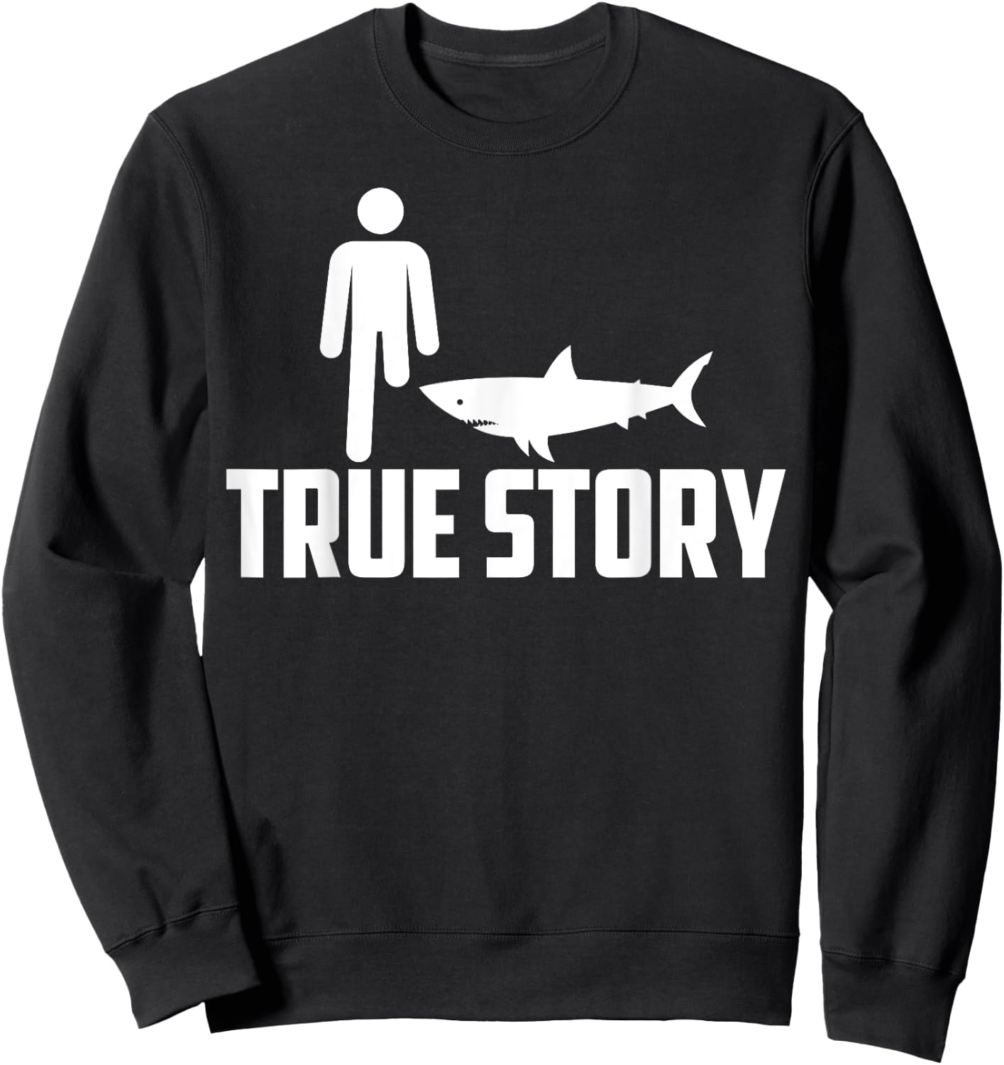 Funny True Story | Cool Leg Amputee Gift Shark Believer Sweatshirt - Sweatshirt | Black