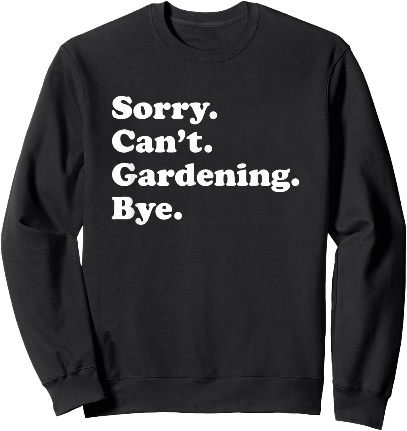 Funny Gardening Gift Women Boys or Girls Sweatshirt - Sweatshirt | Black