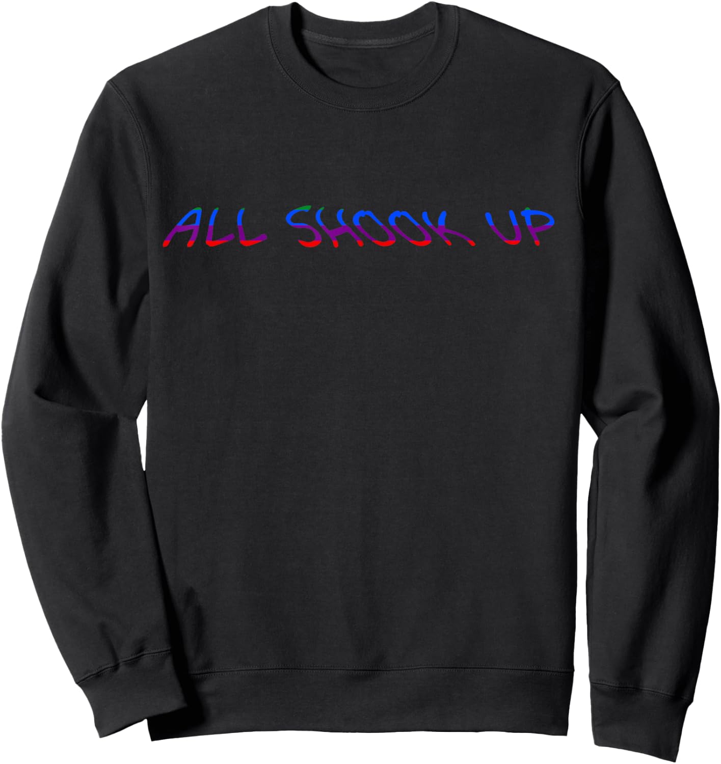 Mentally You Have Been Shaken Up I Was So Shook Sweatshirt - Sweatshirt | Black