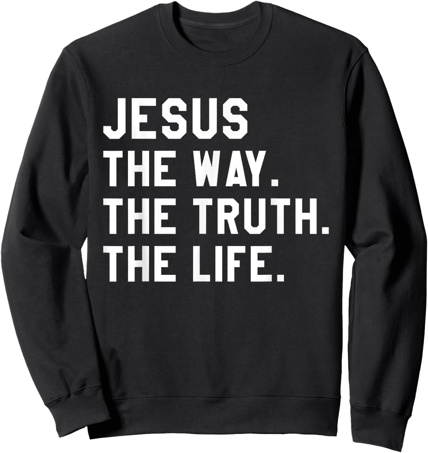 Christ Jesus The Way. The Truth. The Life Blessed Christians Sweatshirt - Sweatshirt | Black