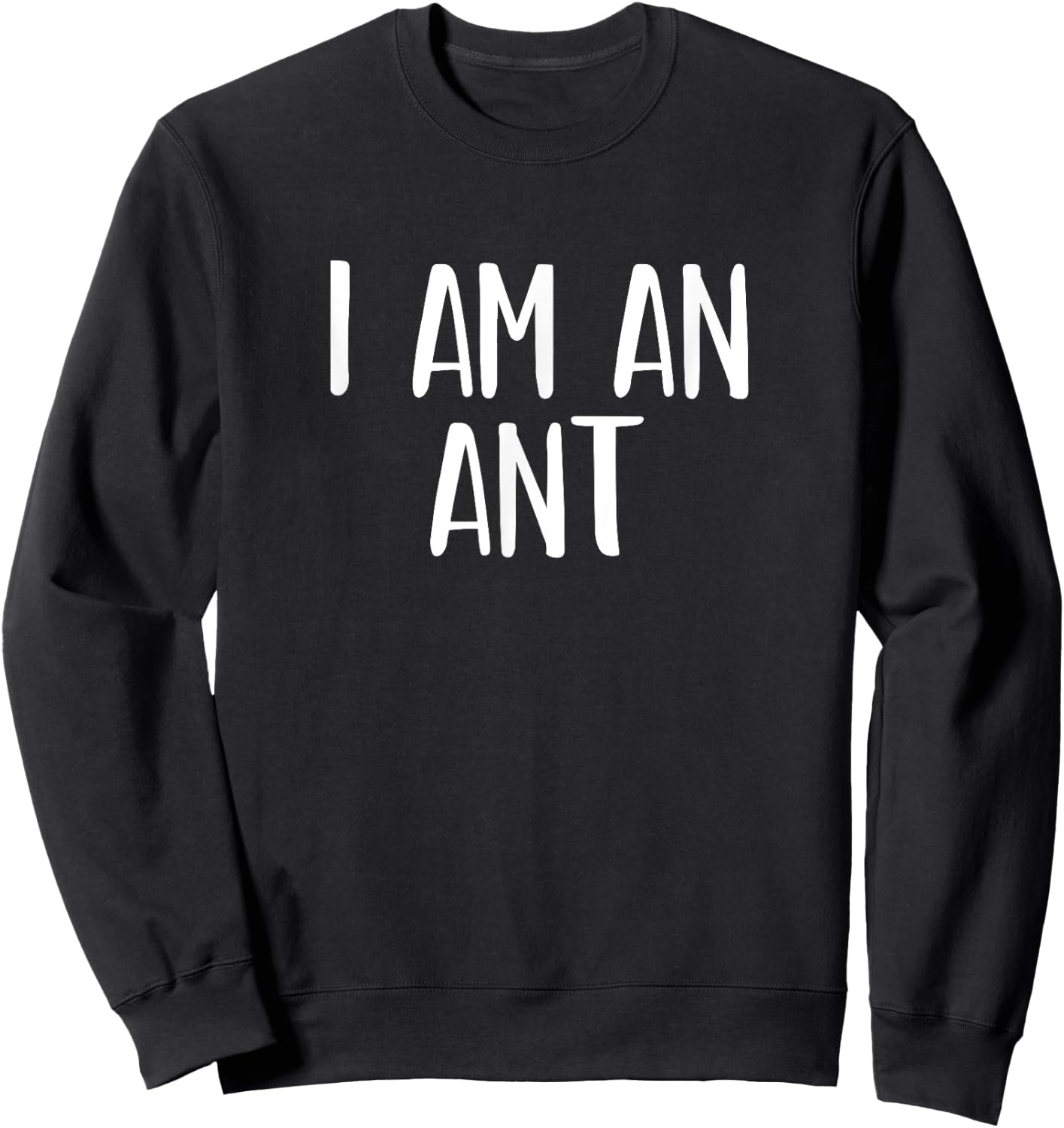 I Am A Ant Halloween I'm Simple Costume Lazy Sweatshirt - Sweatshirt | Black