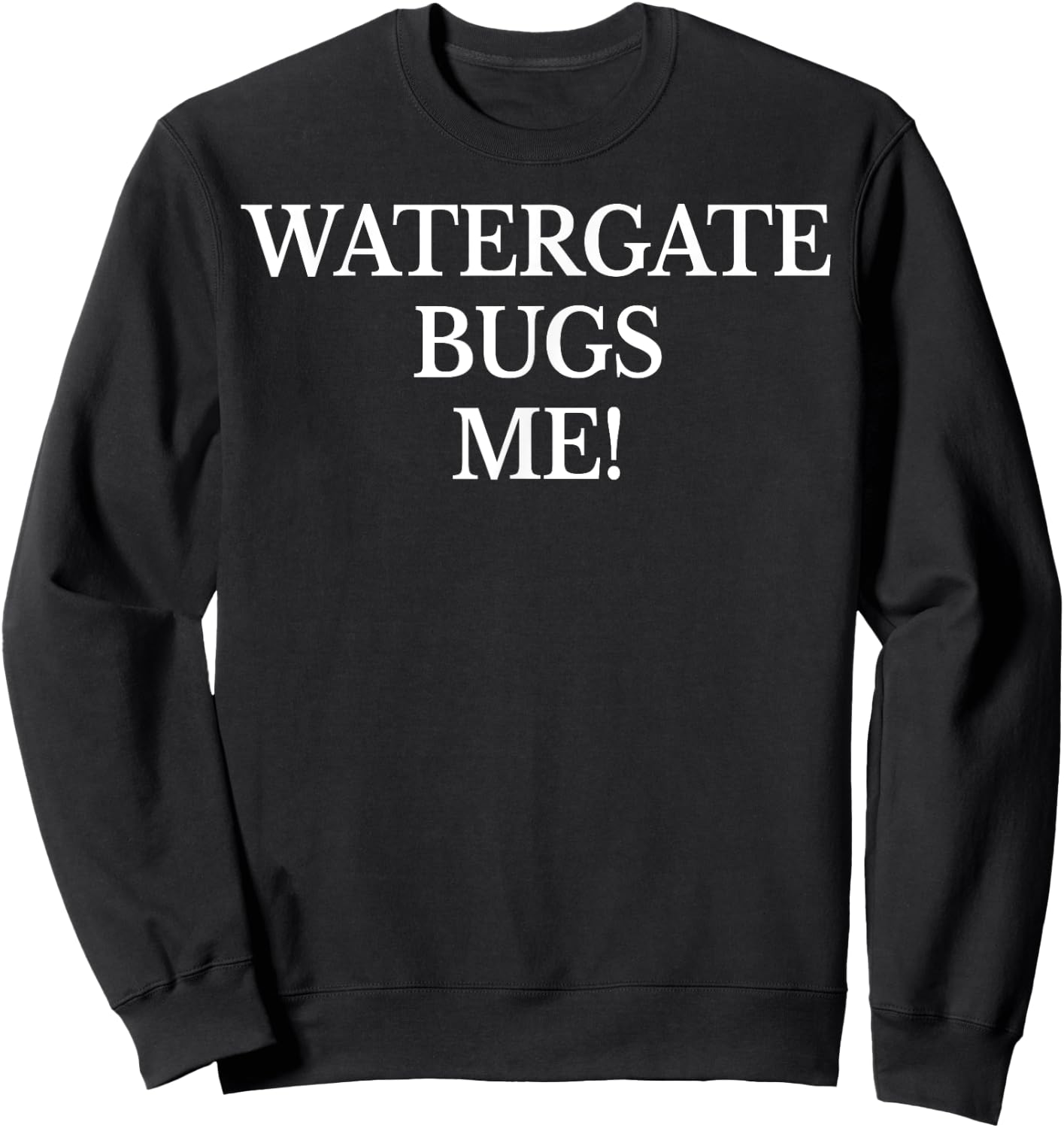 Watergate Bugs Me Sweatshirt - Sweatshirt | Black