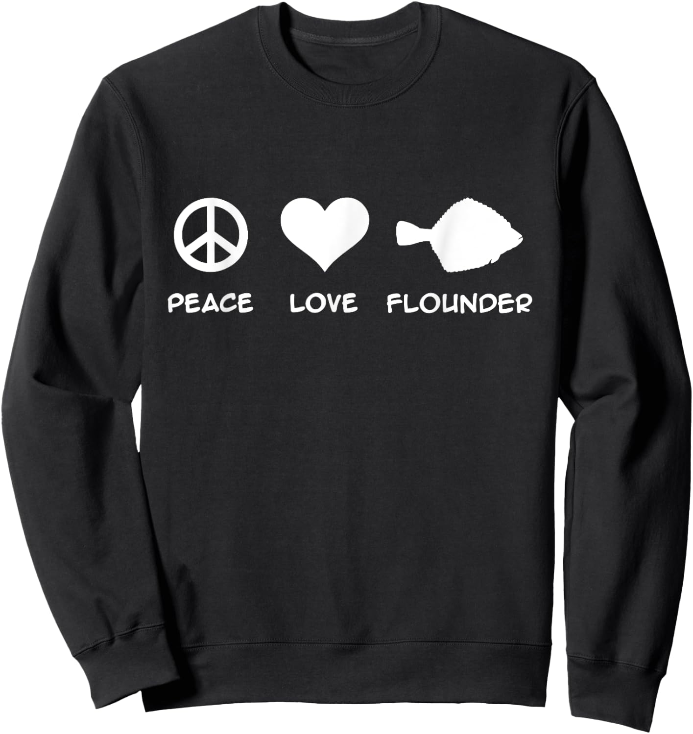 Peace Love Flounder Fishing Sweatshirt - Sweatshirt | Black