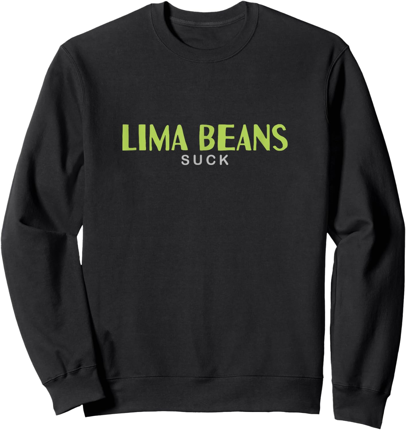 Funny Lima Beans Suck Sweatshirt - Sweatshirt | Black