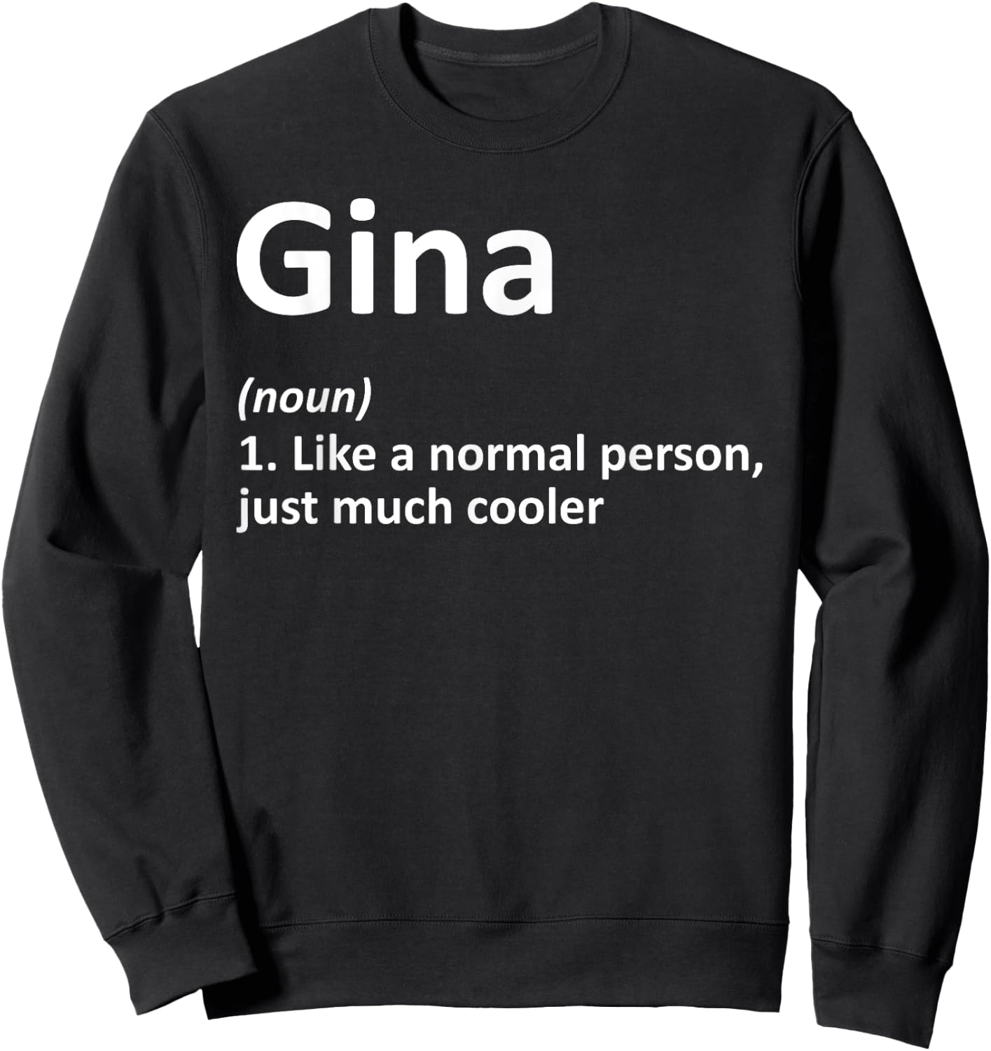GINA Definition Personalized Name Funny Birthday Gift Sweatshirt - Sweatshirt | Black