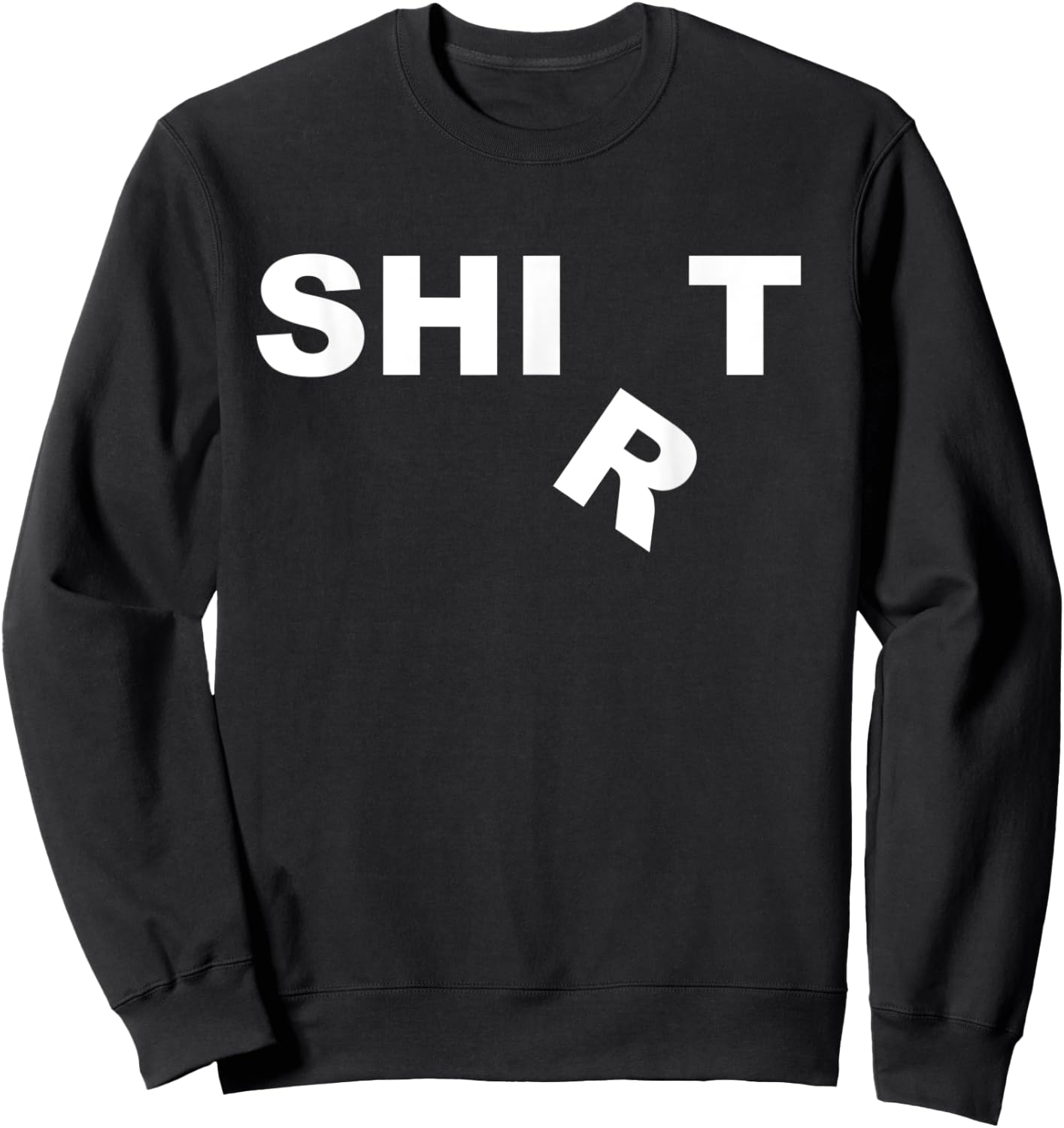 Funny that Says Shirt. Word Play Gift Sweatshirt - Sweatshirt | Black