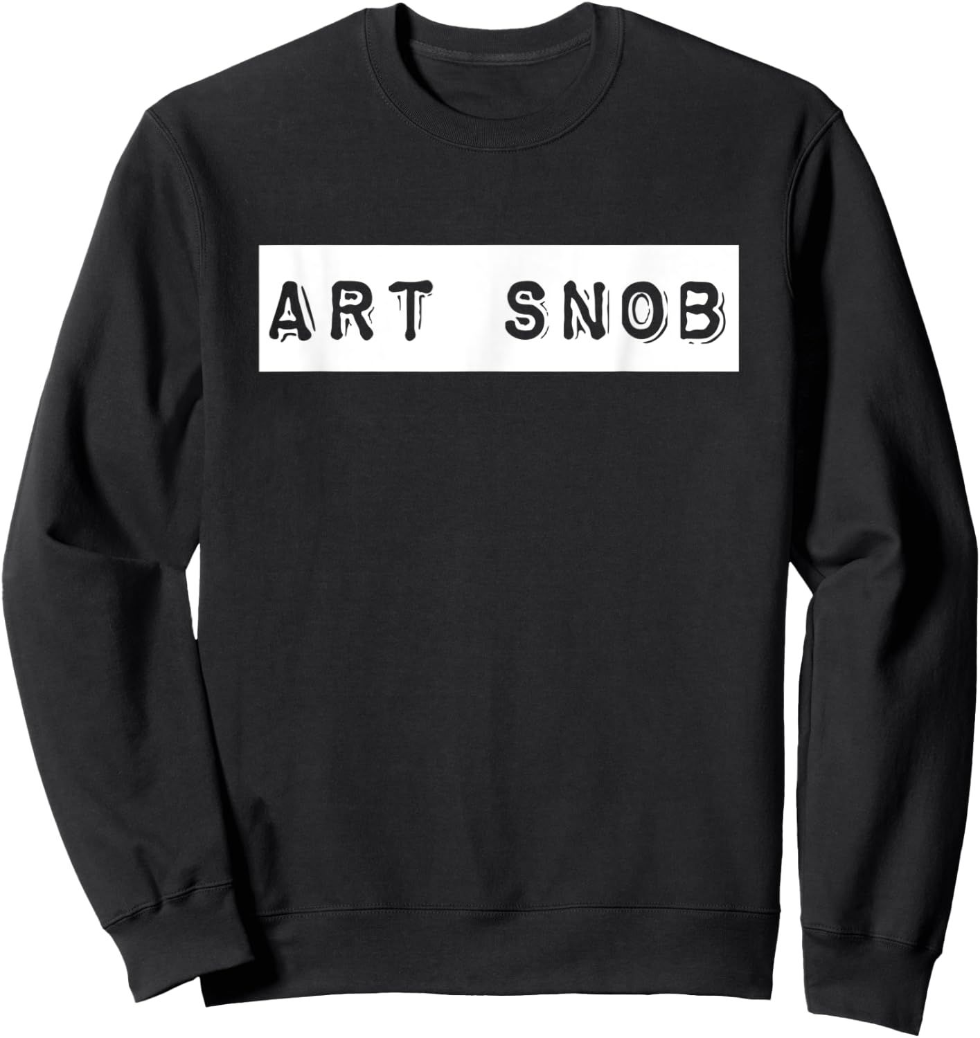Funny Aesthete Art Lover Shirt | Art Snob Original Sweatshirt - Sweatshirt | Black