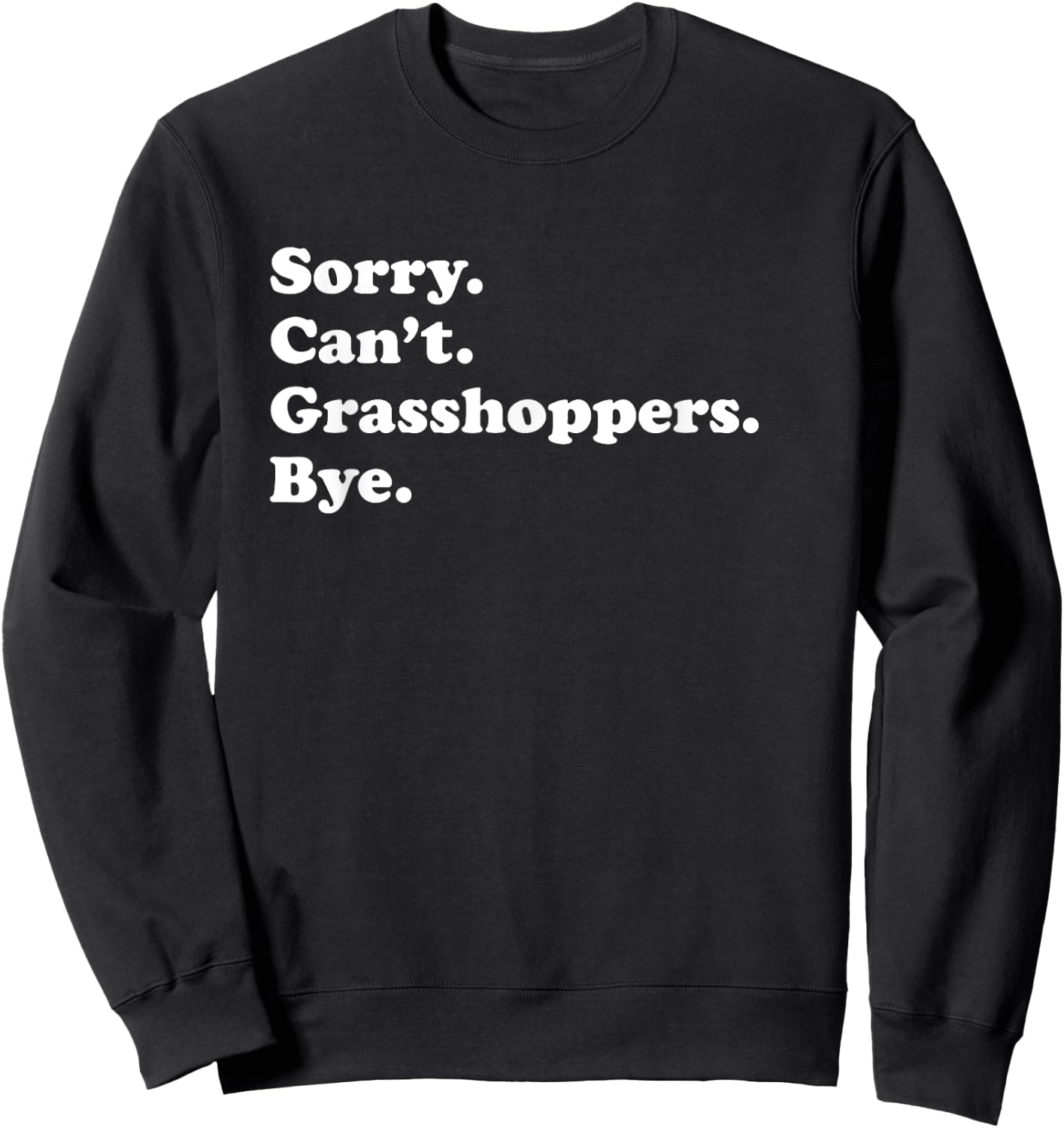 Funny Grasshopper Gift Women Boys or Girls Sweatshirt - Sweatshirt | Black